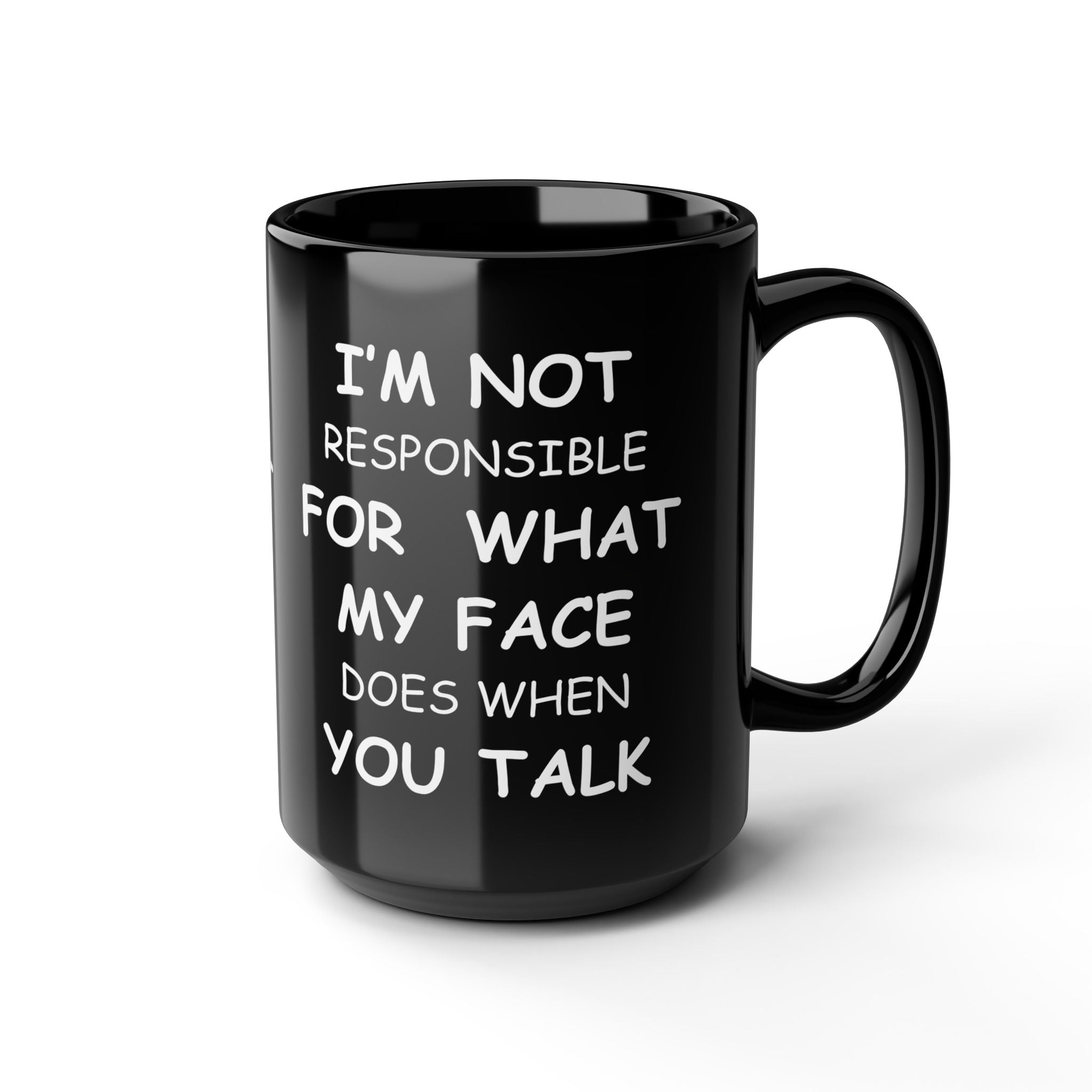Funny Black Mug – “Not Responsible for My Face” Sarcastic Coffee Cup