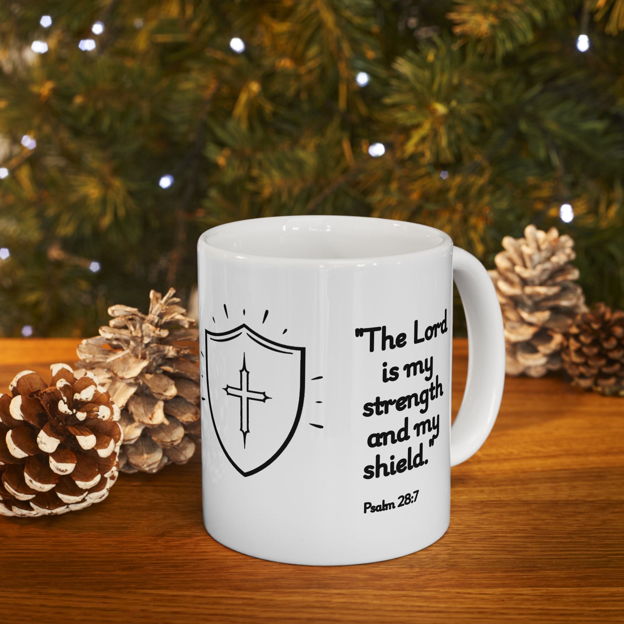 Christian Coffee Mug – Psalm 28:7 “The Lord is My Strength and My Shield” – Faith Inspired Scripture Mug