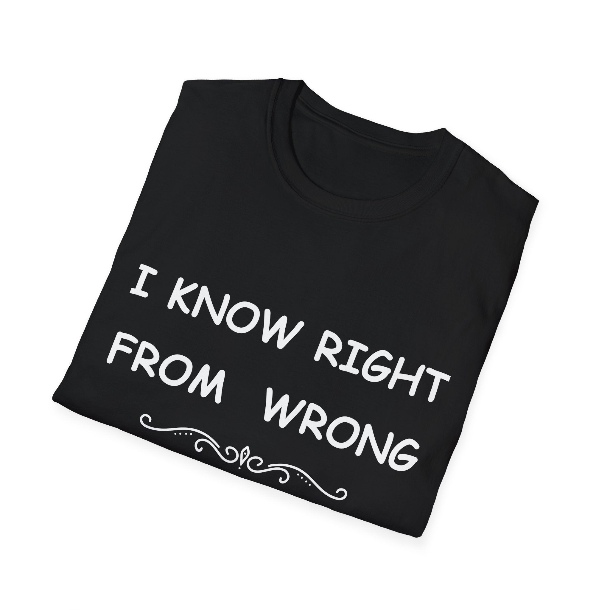 Funny “I Know Right From Wrong” T-Shirt – Wrong Is the Fun One Tee