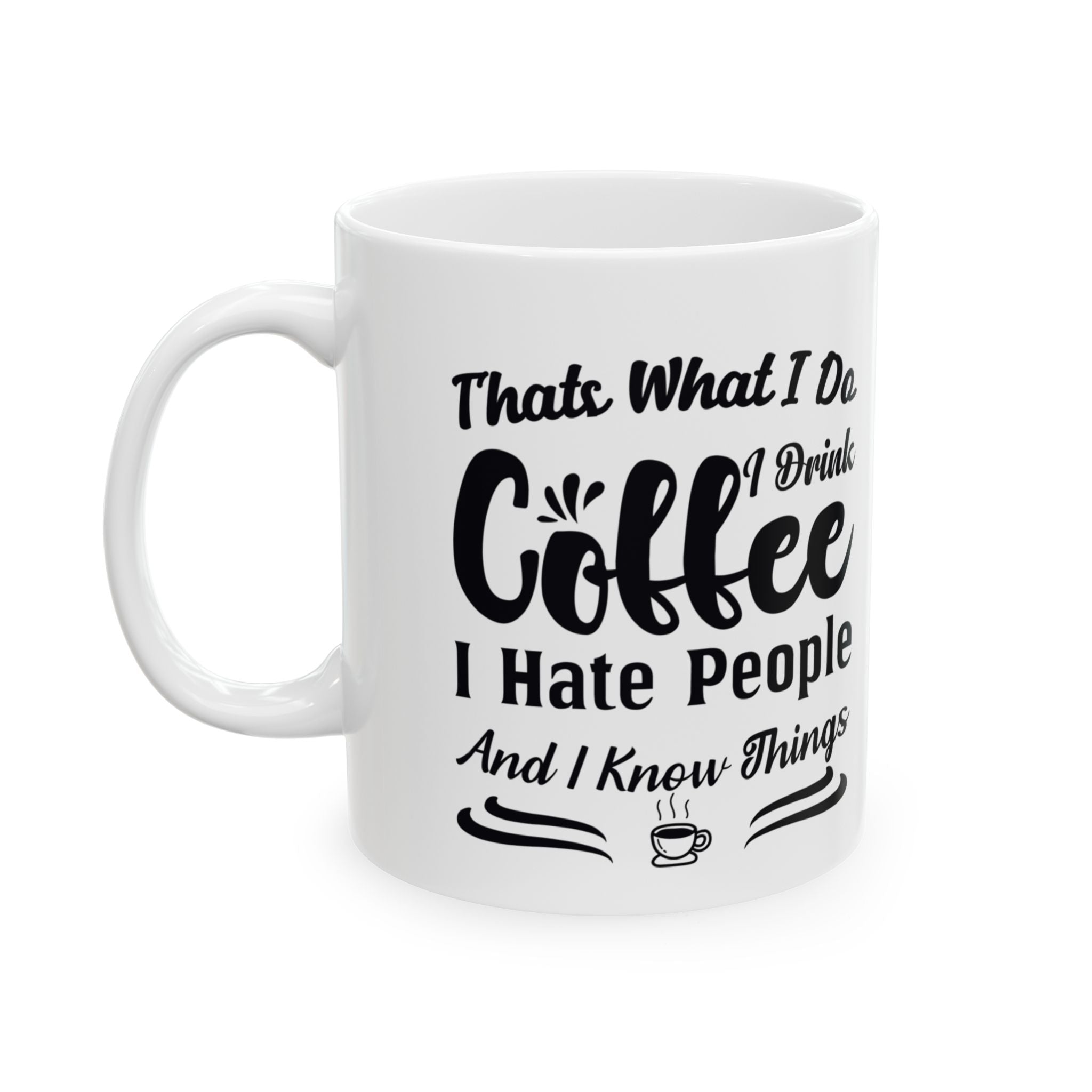 Coffee, Hate People & Know Things Mug