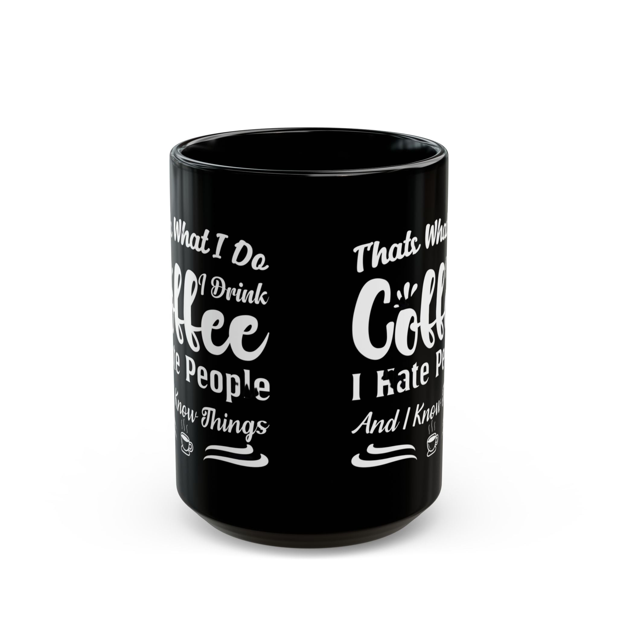 Coffee, Hate People & Know Things Mug