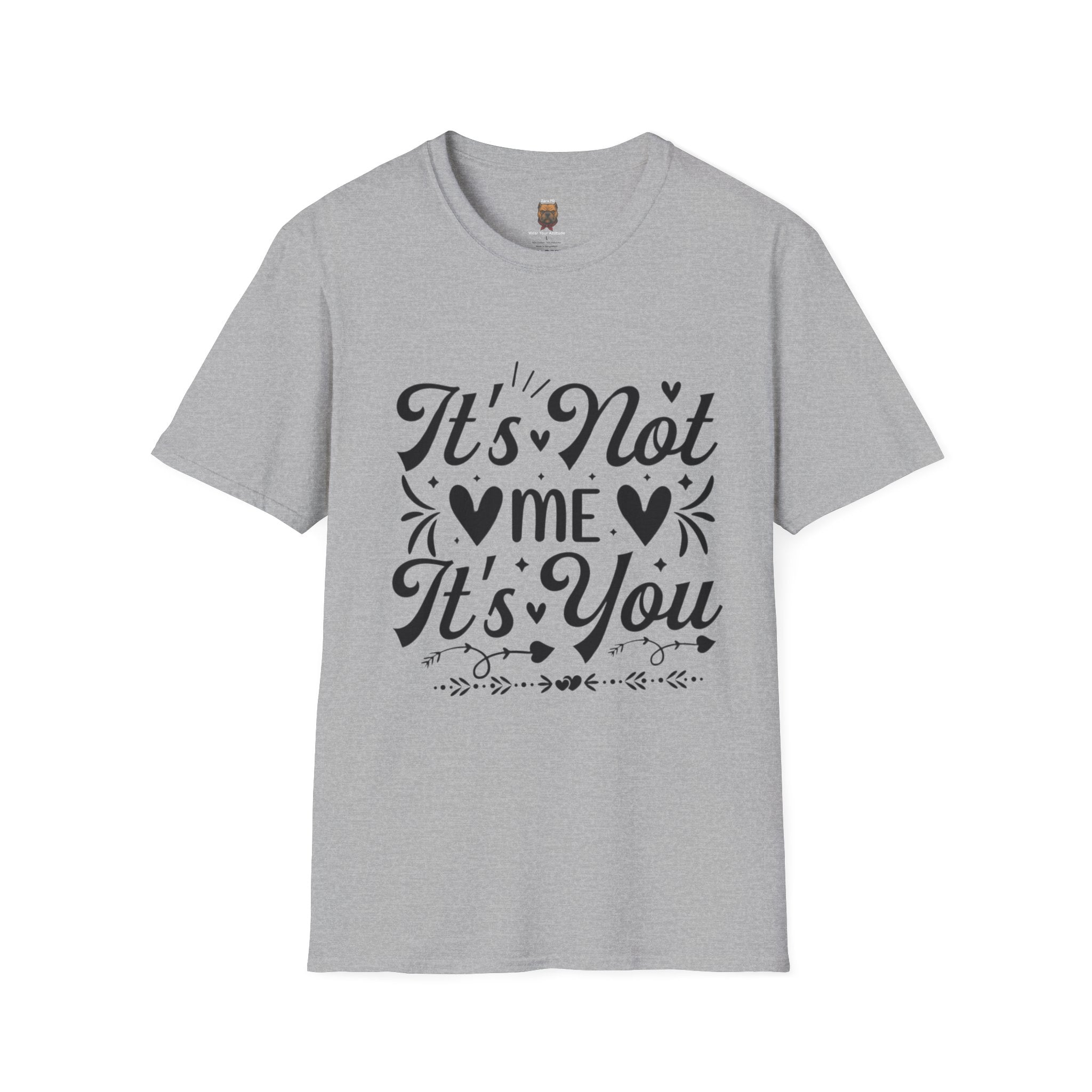 It’s Not Me It’s You T-Shirt – Funny Breakup Graphic Tee