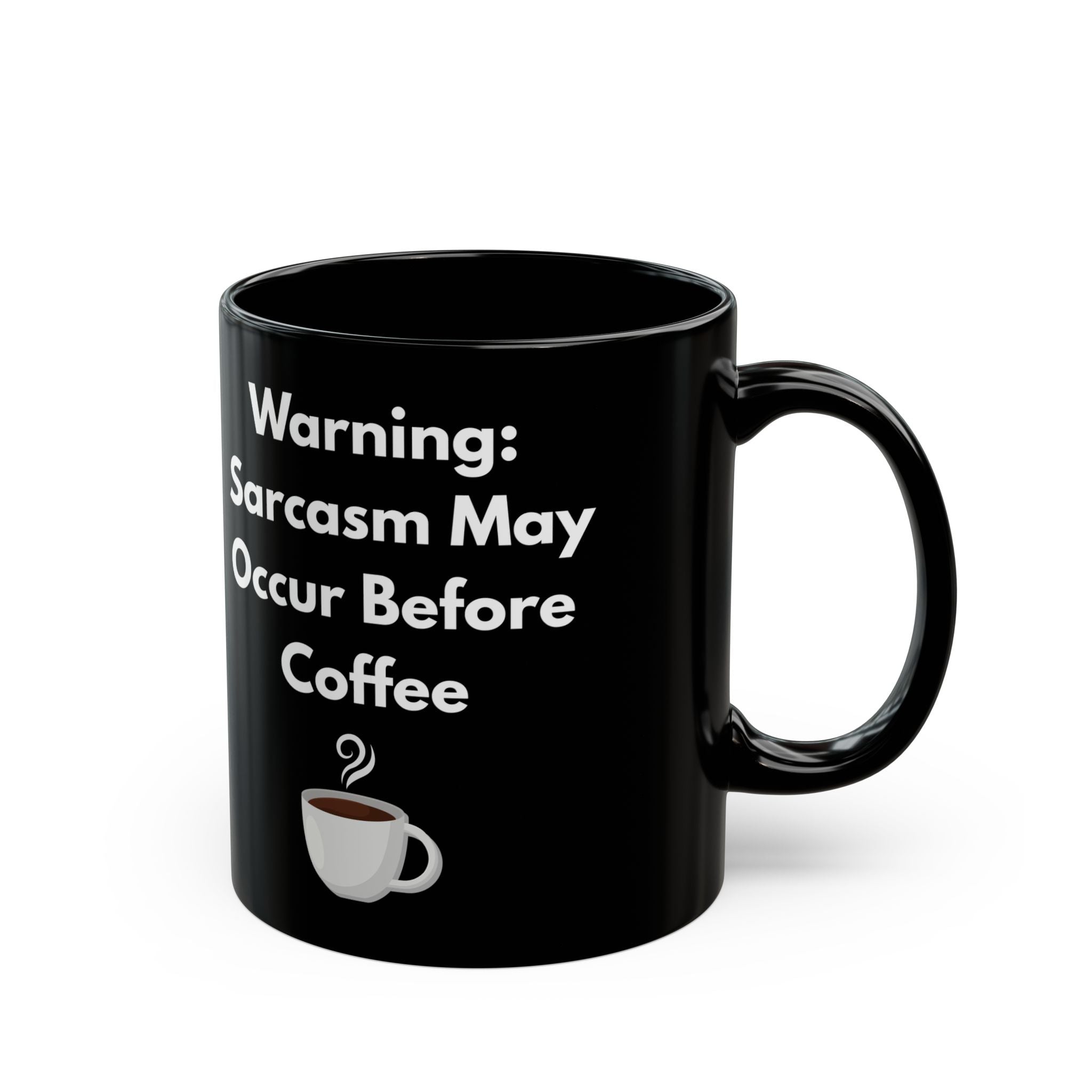 Funny Coffee Mug – Warning: Sarcasm Before Coffee (11oz & 15oz)