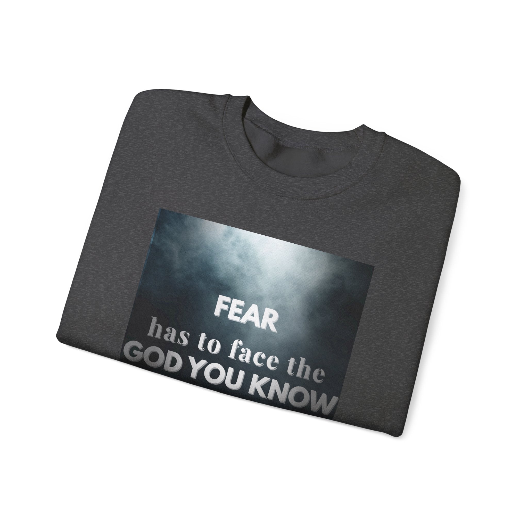 Limited Edition — “Fear Has to Face the God You Know” Sweatshirt (Black Only)