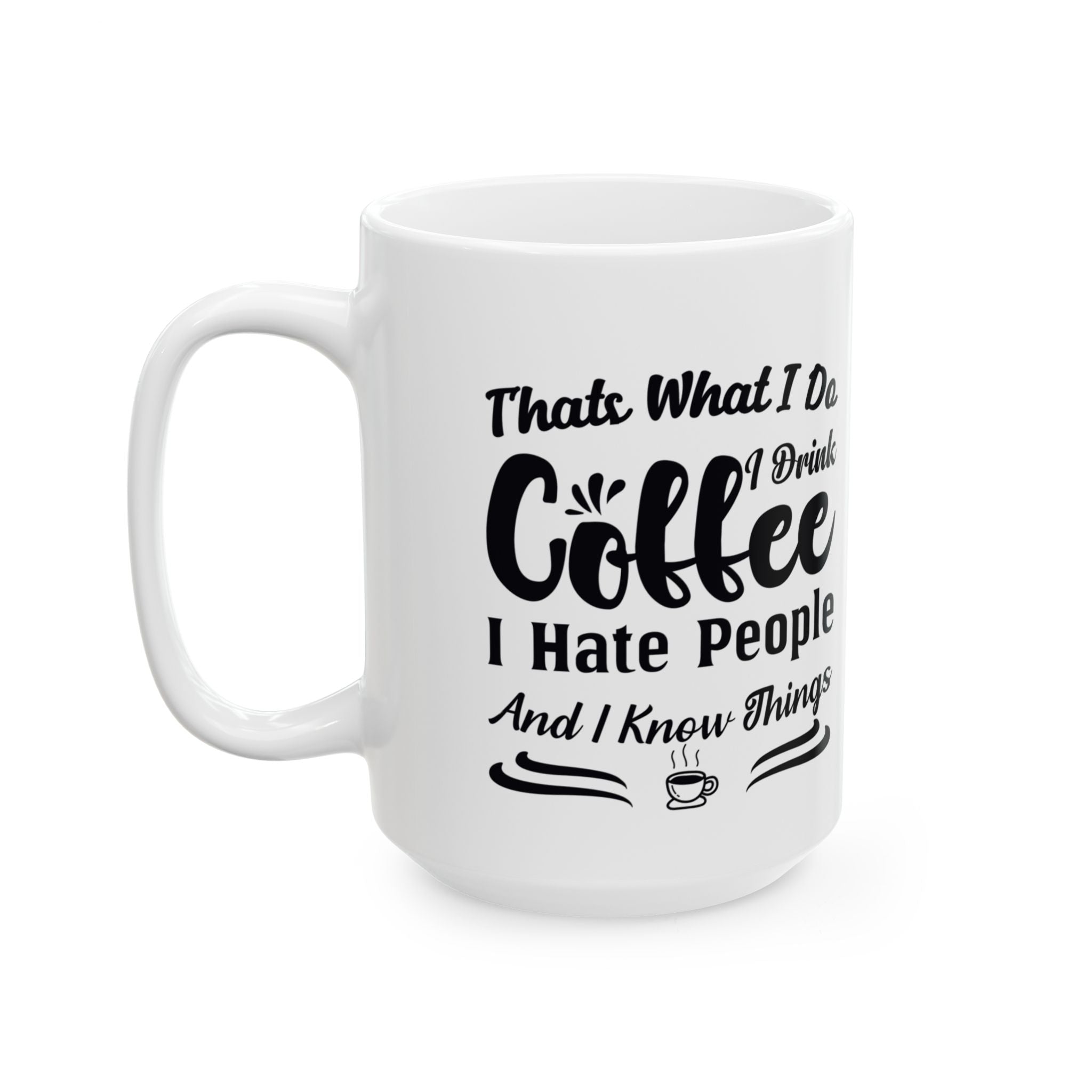 Coffee, Hate People & Know Things Mug
