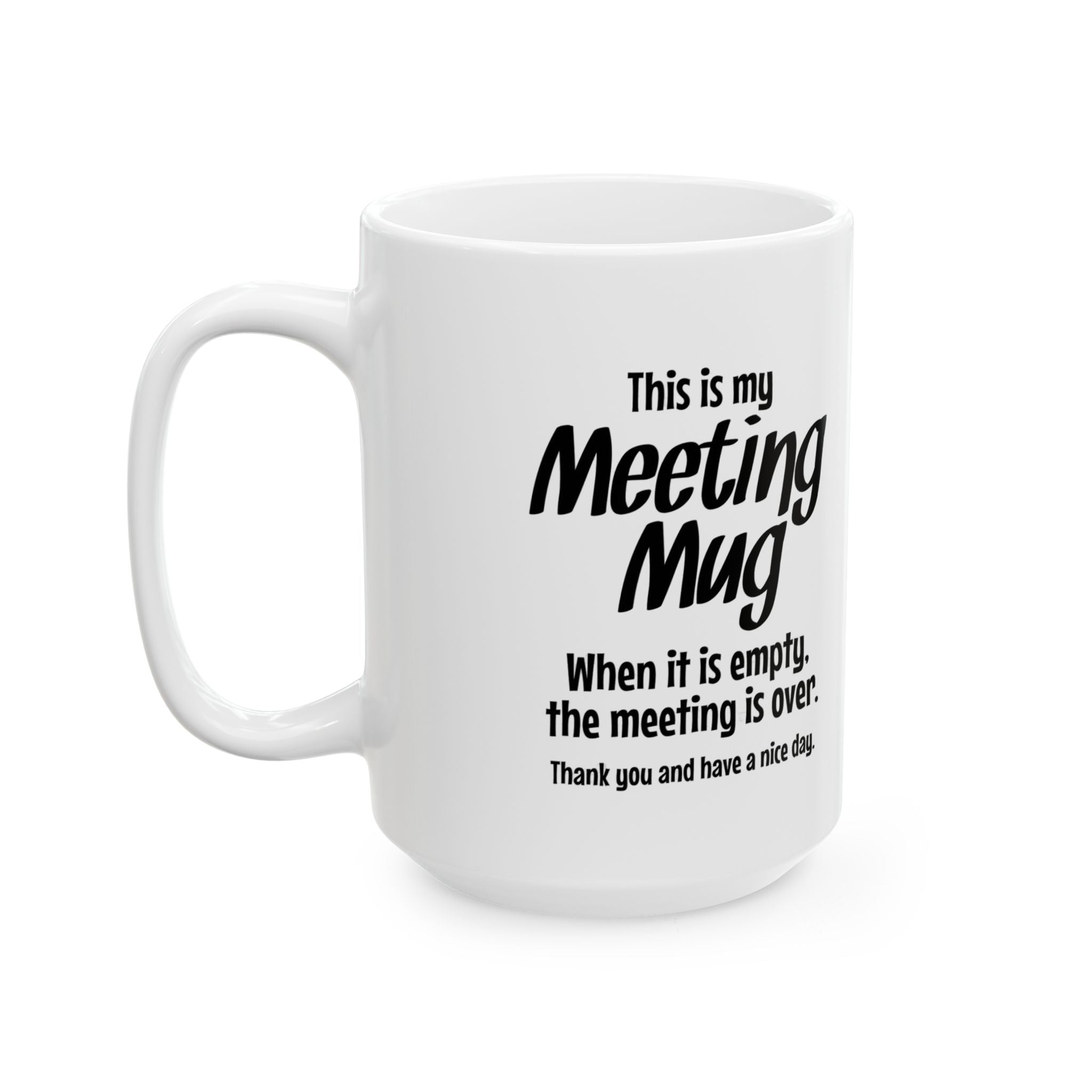 Humorous Meeting Mug, Coffee Cup, Gift for Office Workers