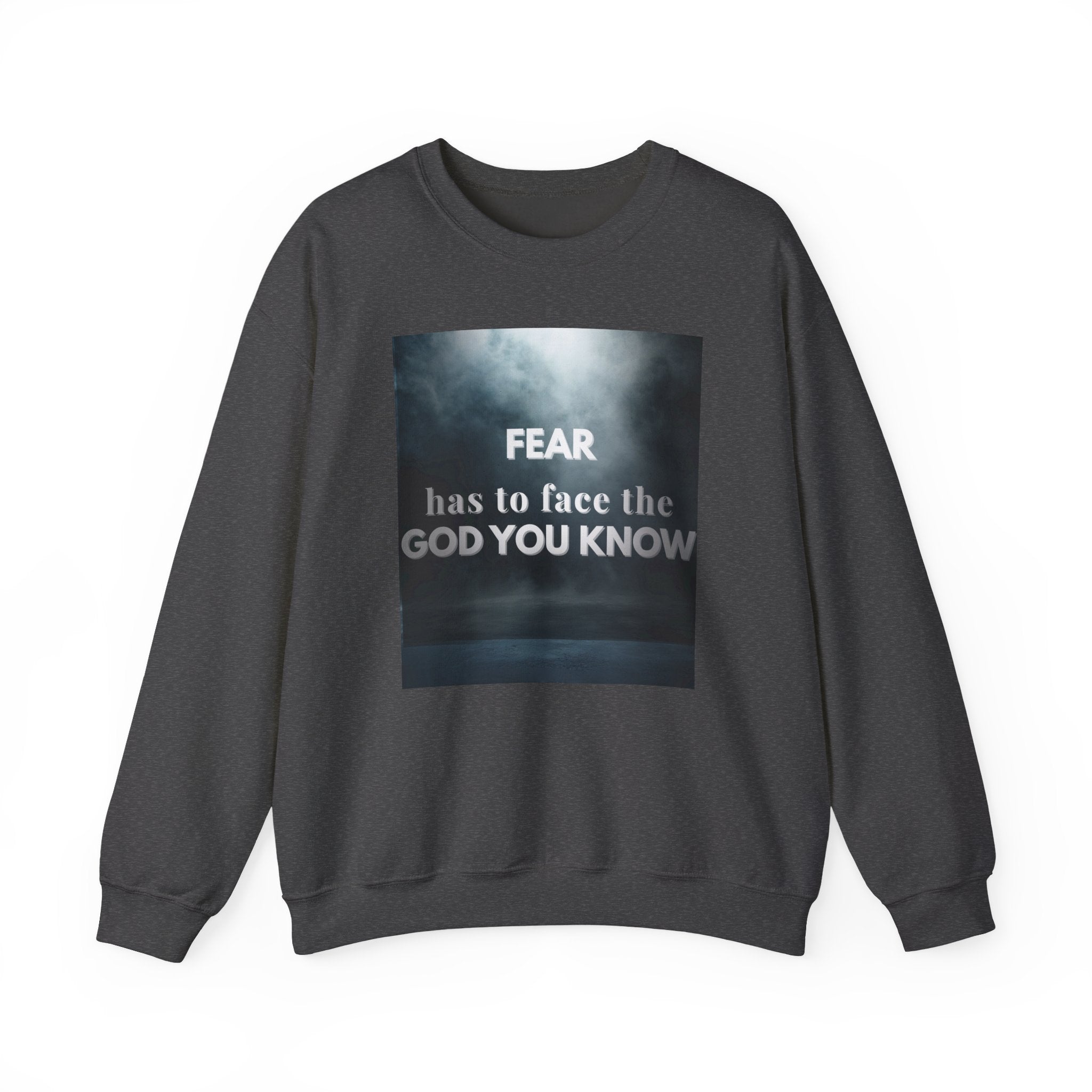 Limited Edition — “Fear Has to Face the God You Know” Sweatshirt (Black Only)