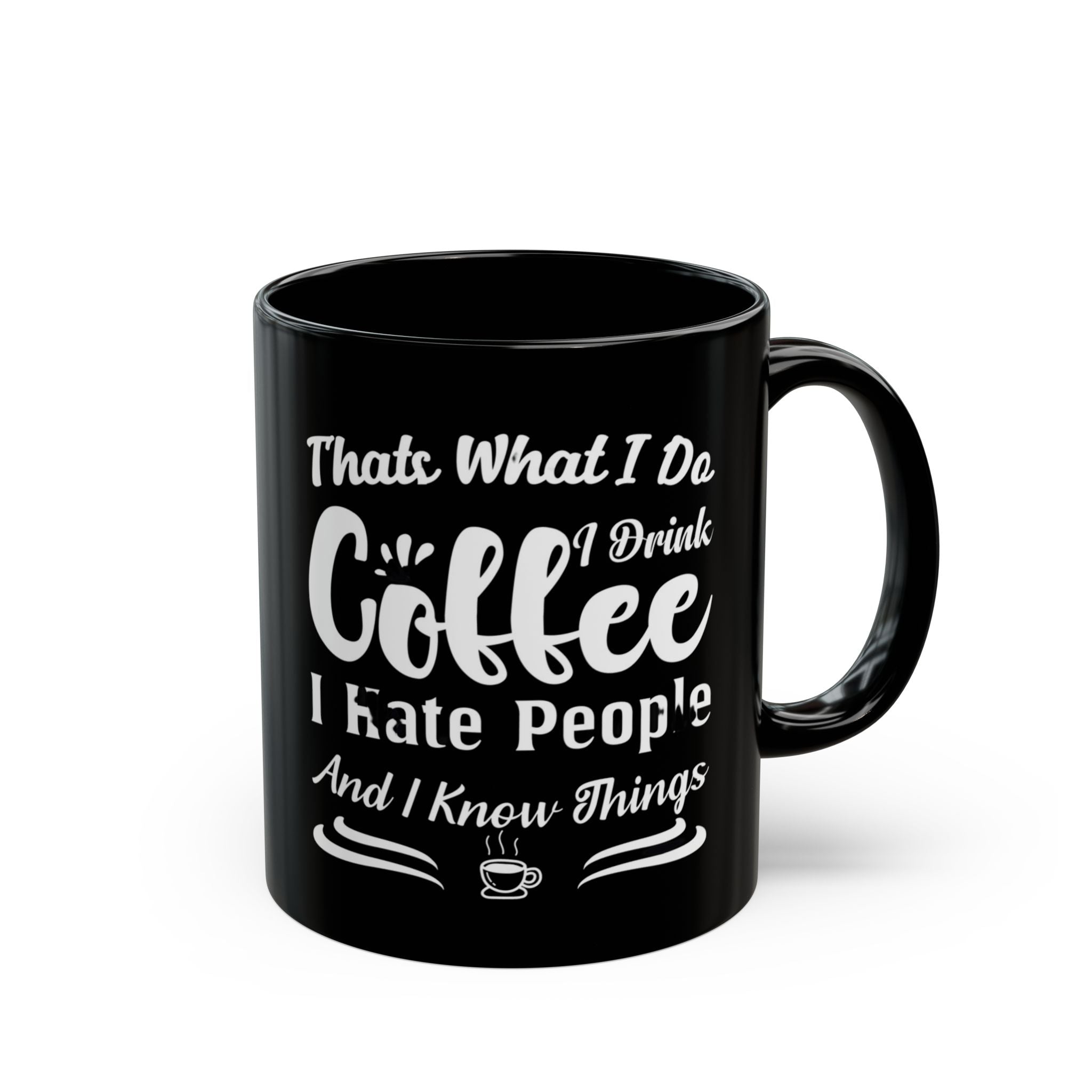 Coffee, Hate People & Know Things Mug