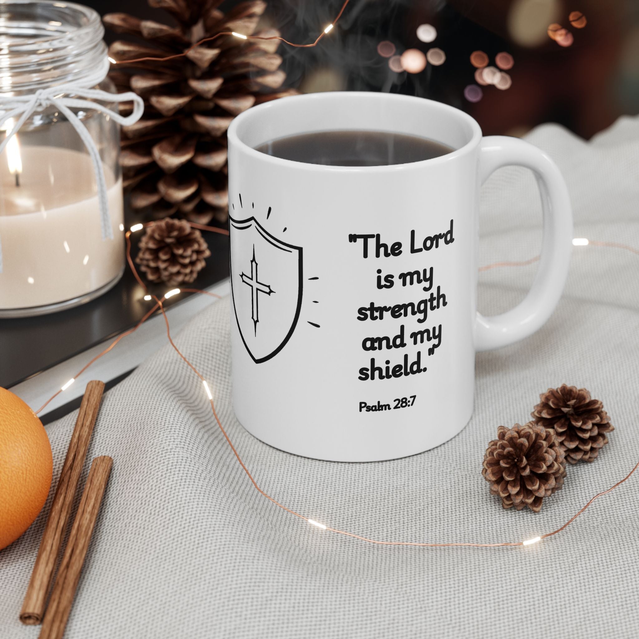 Christian Coffee Mug – Psalm 28:7 “The Lord is My Strength and My Shield” – Faith Inspired Scripture Mug