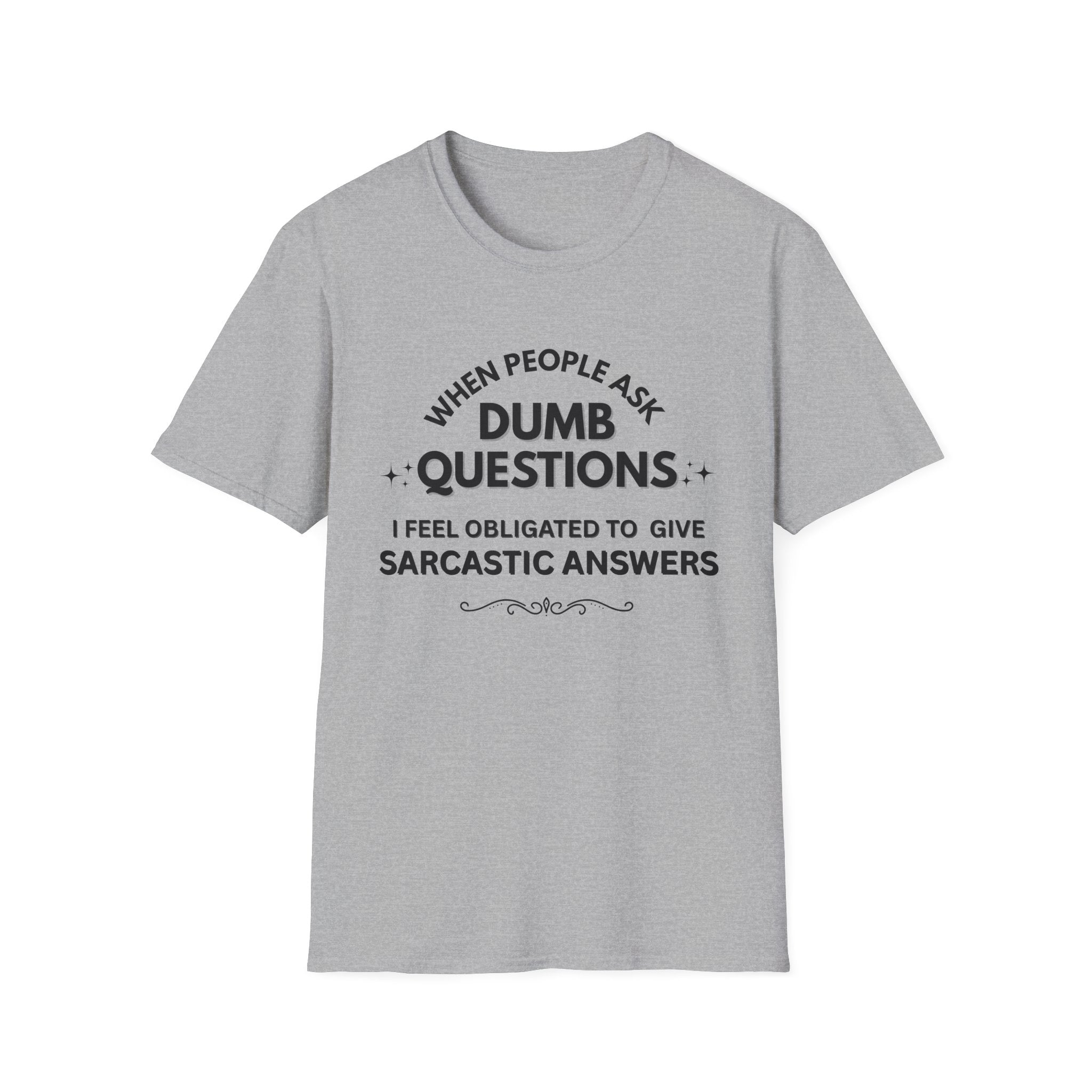 Dumb Questions Sarcastic T-Shirt – Funny Graphic Tee for Men & Women