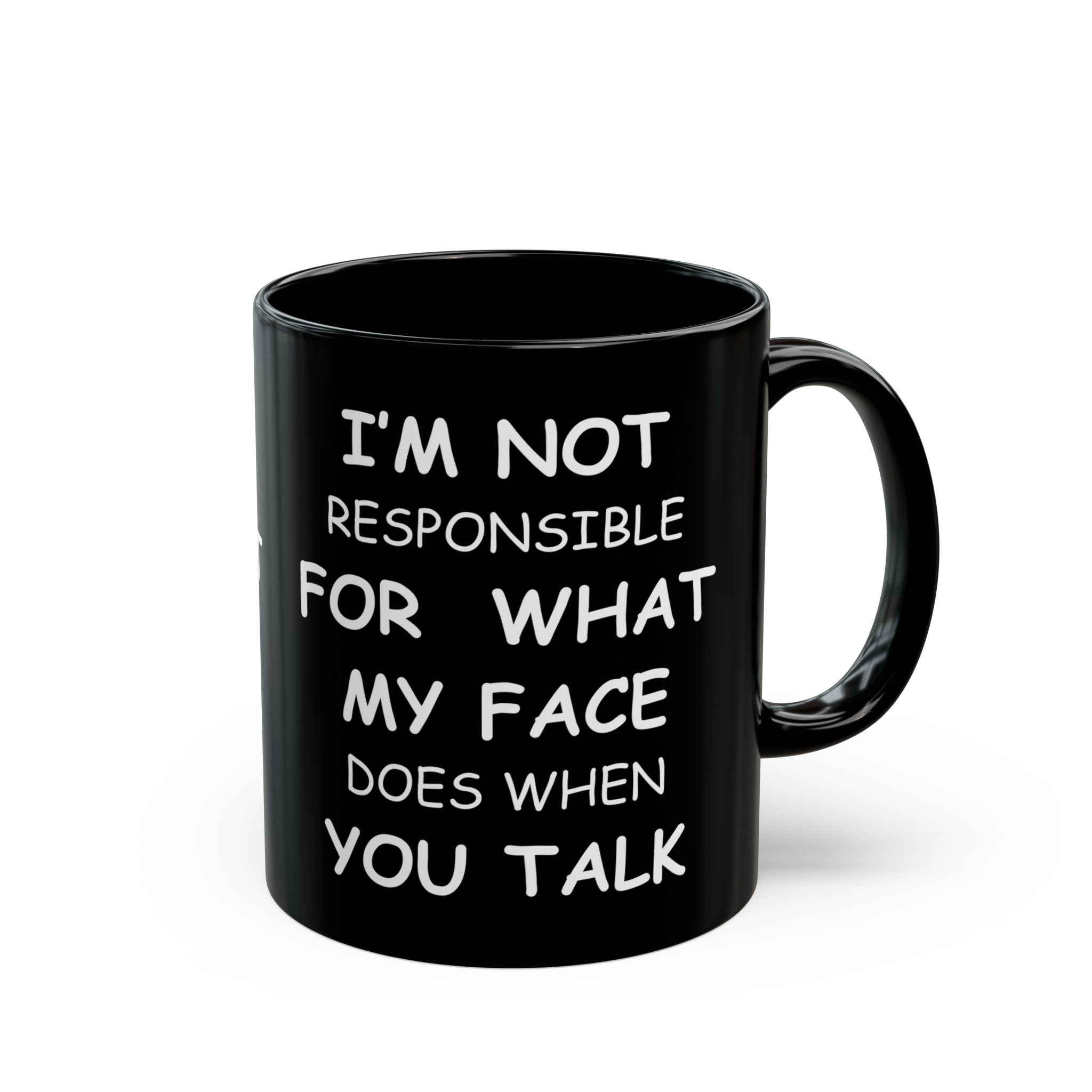 Funny Black Mug – “Not Responsible for My Face” Sarcastic Coffee Cup