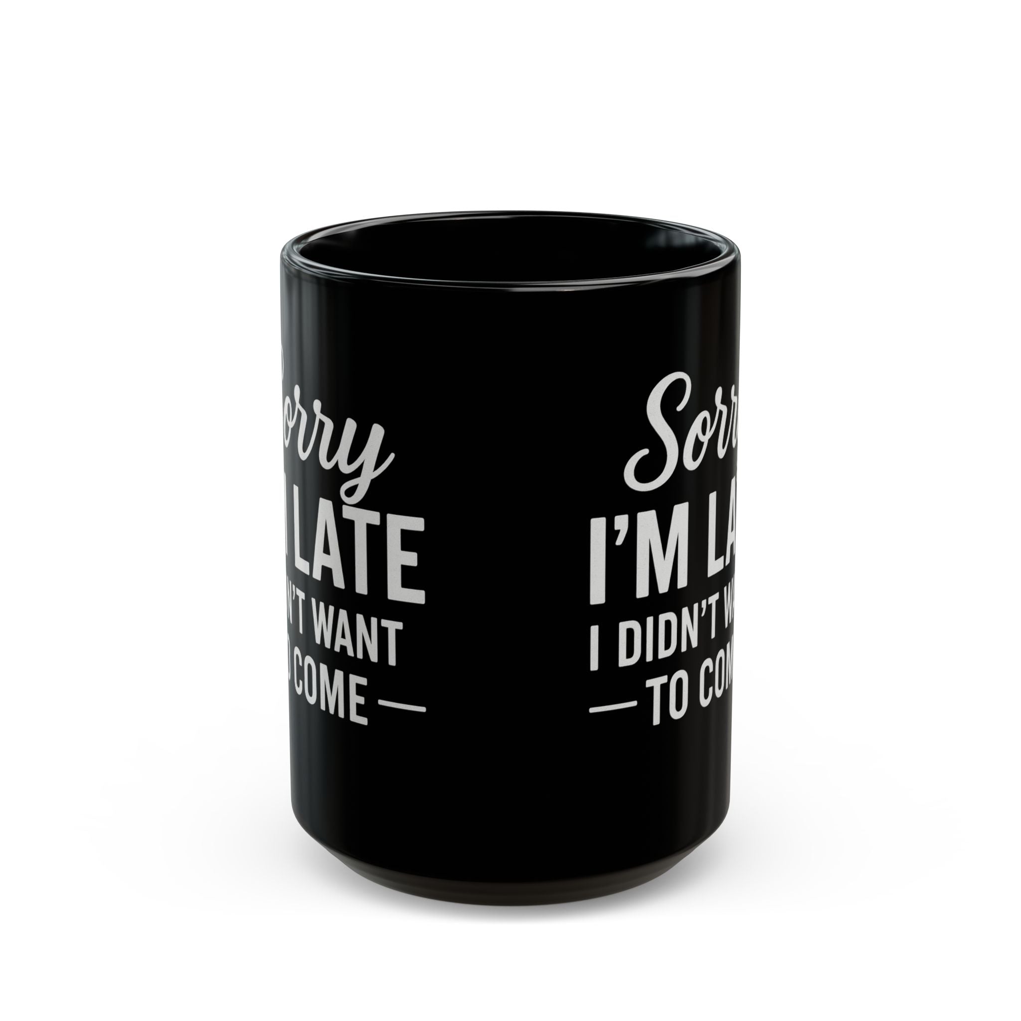 Sorry I’m Late Mug