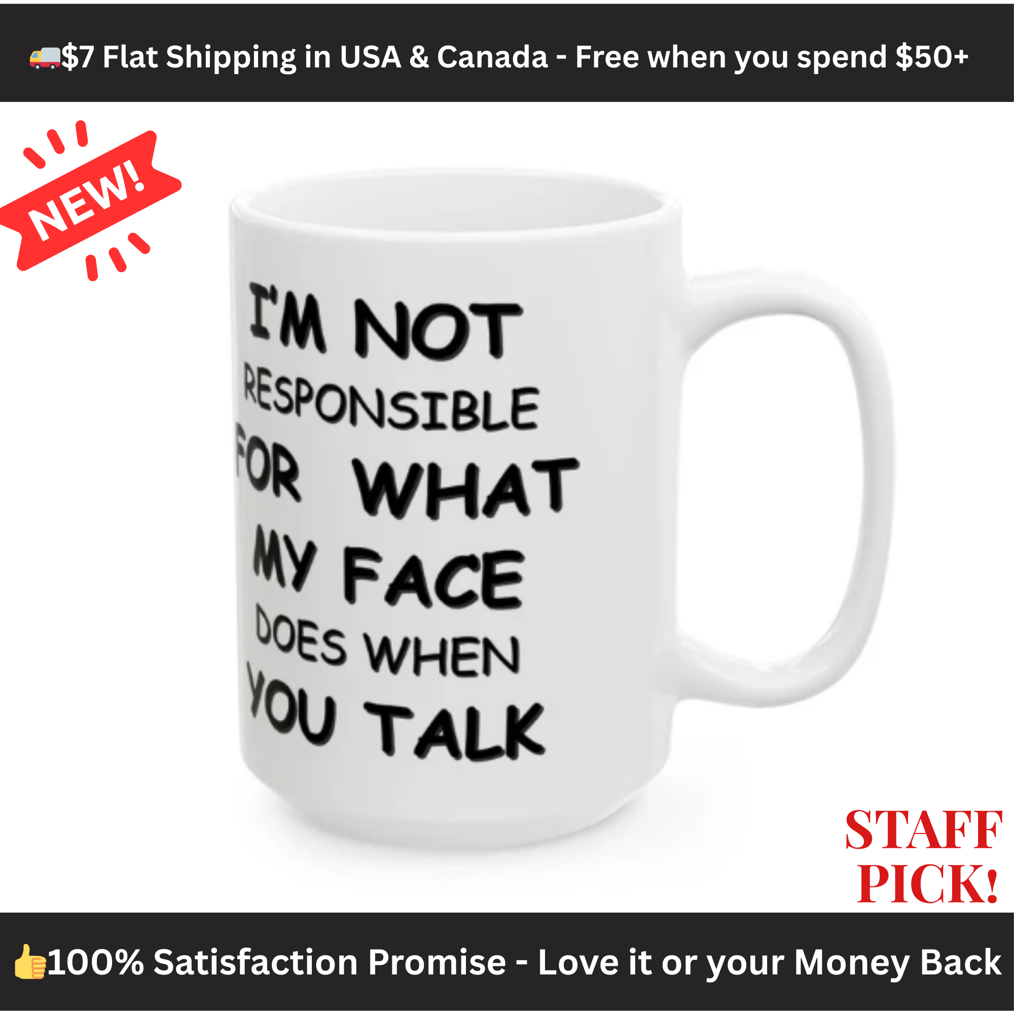 Funny Coffee Mug – “I’m Not Responsible for What My Face Does When You Talk” – Sarcastic White Cup