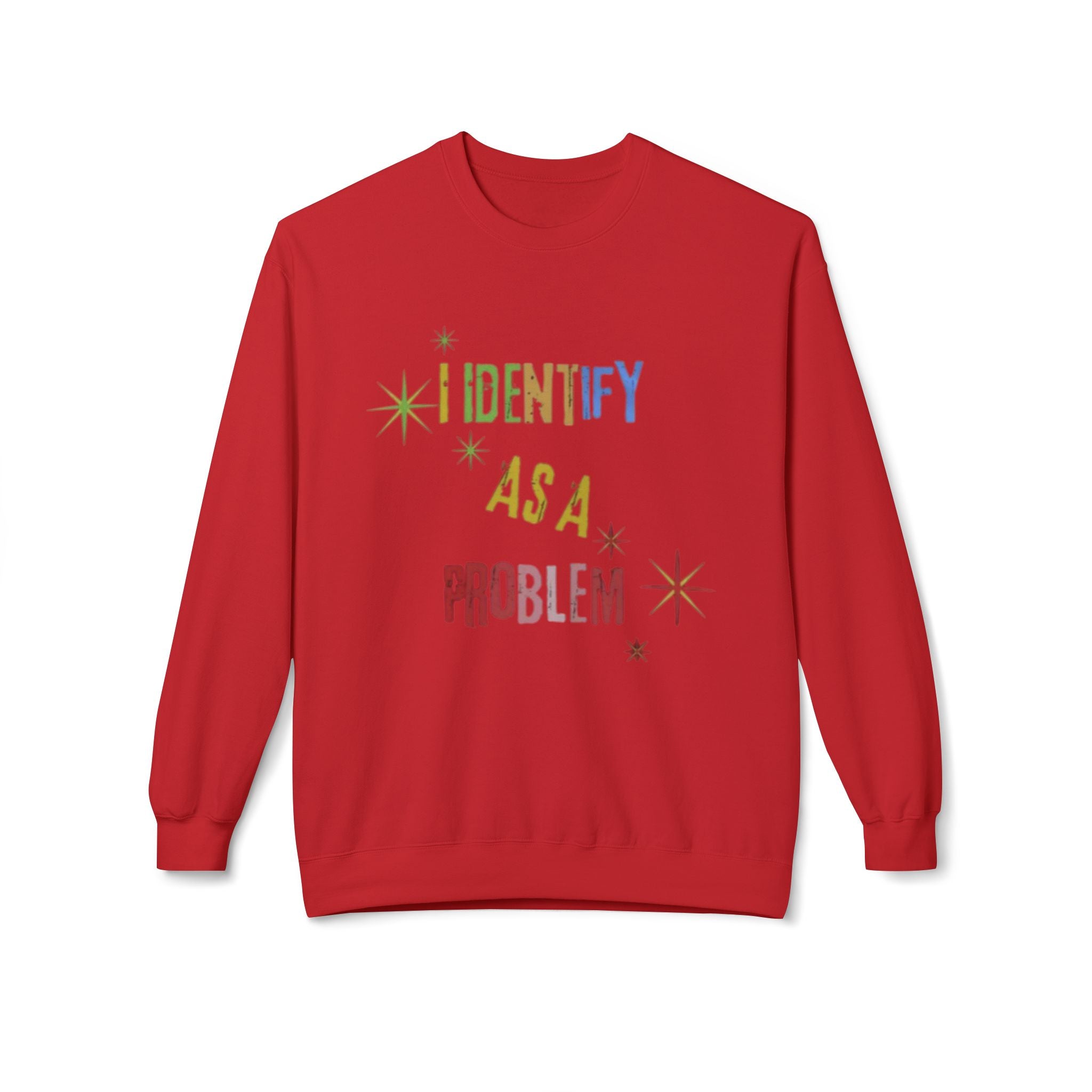 I Identify As a Problem Crewneck Sweatshirt