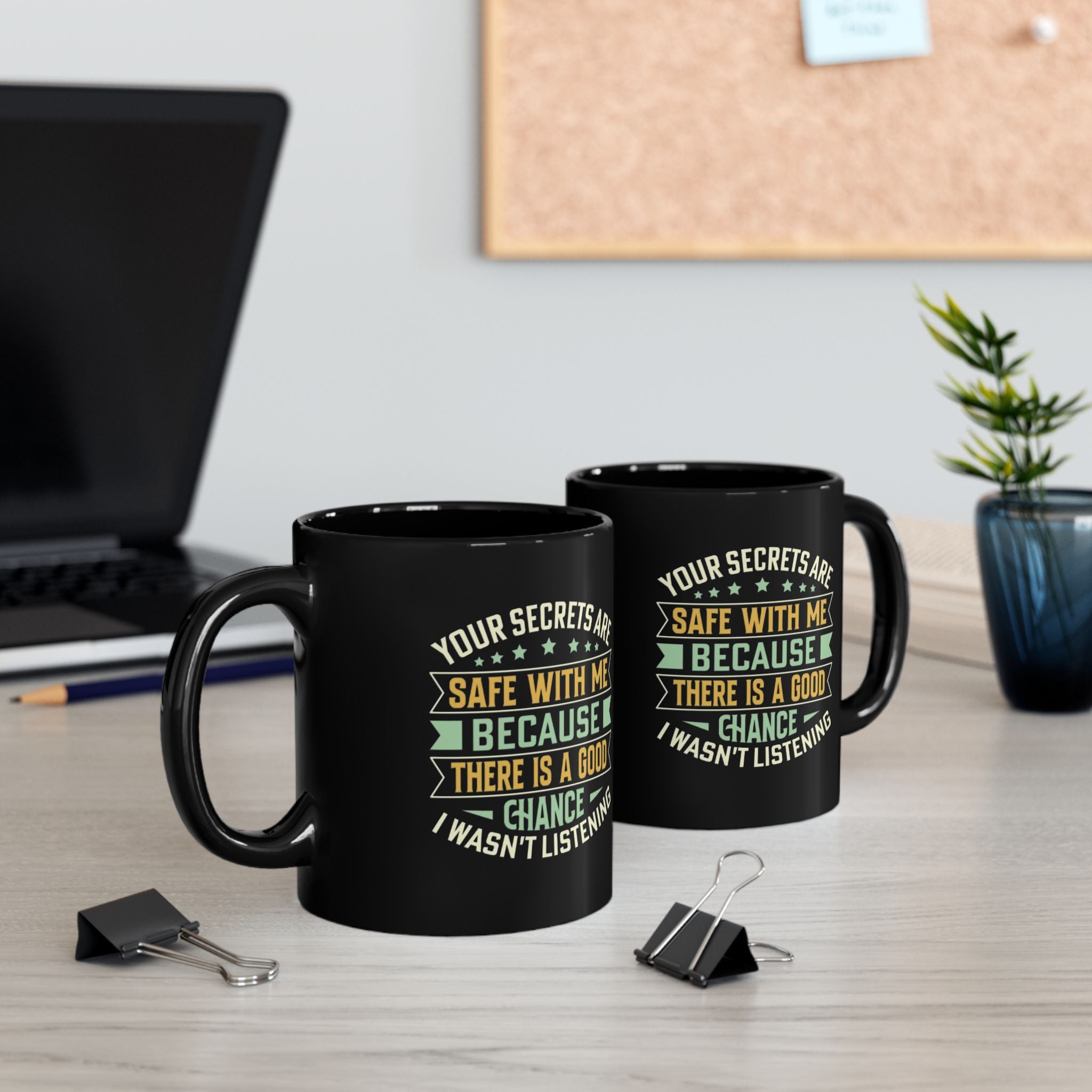 Funny Coffee Mug – Your Secrets Are Safe With Me, Sarcastic Quote Gift, Black Ceramic Mug