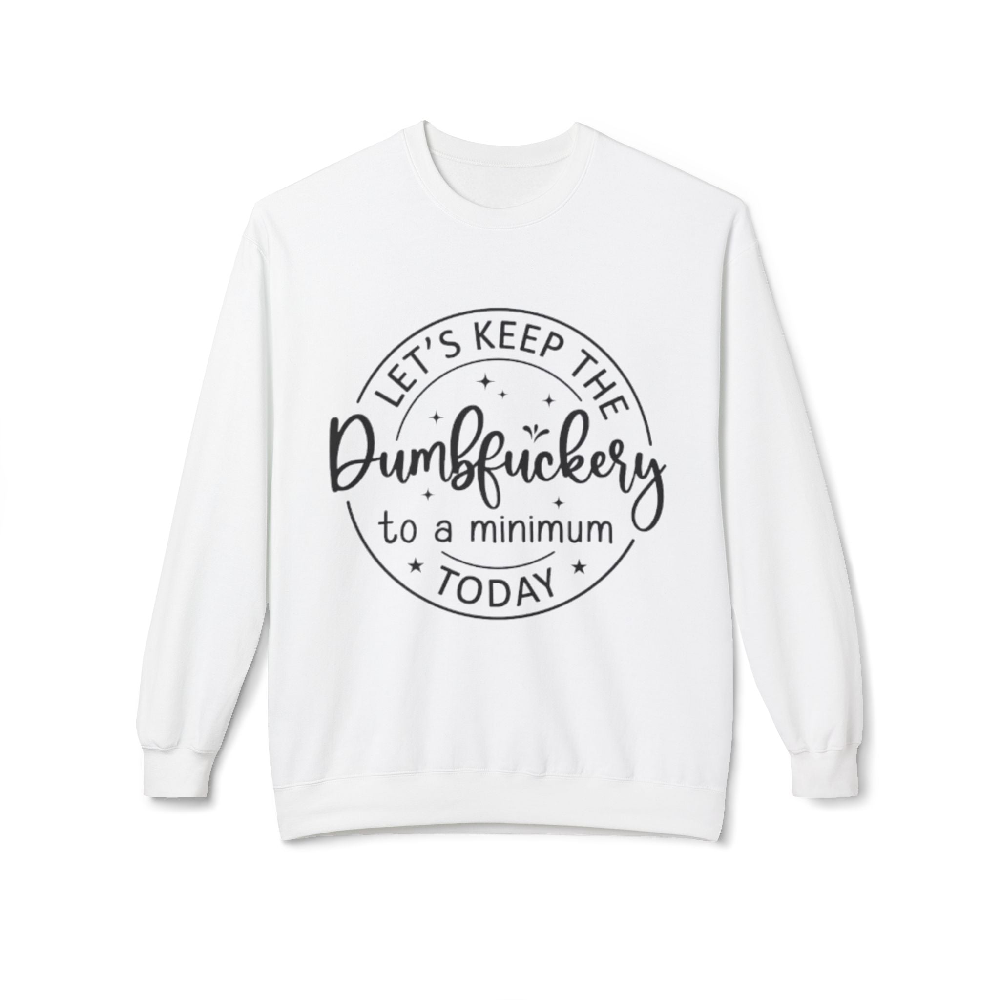 Keep Dumbf*ckery to a Minimum Sweatshirt | Zero FG