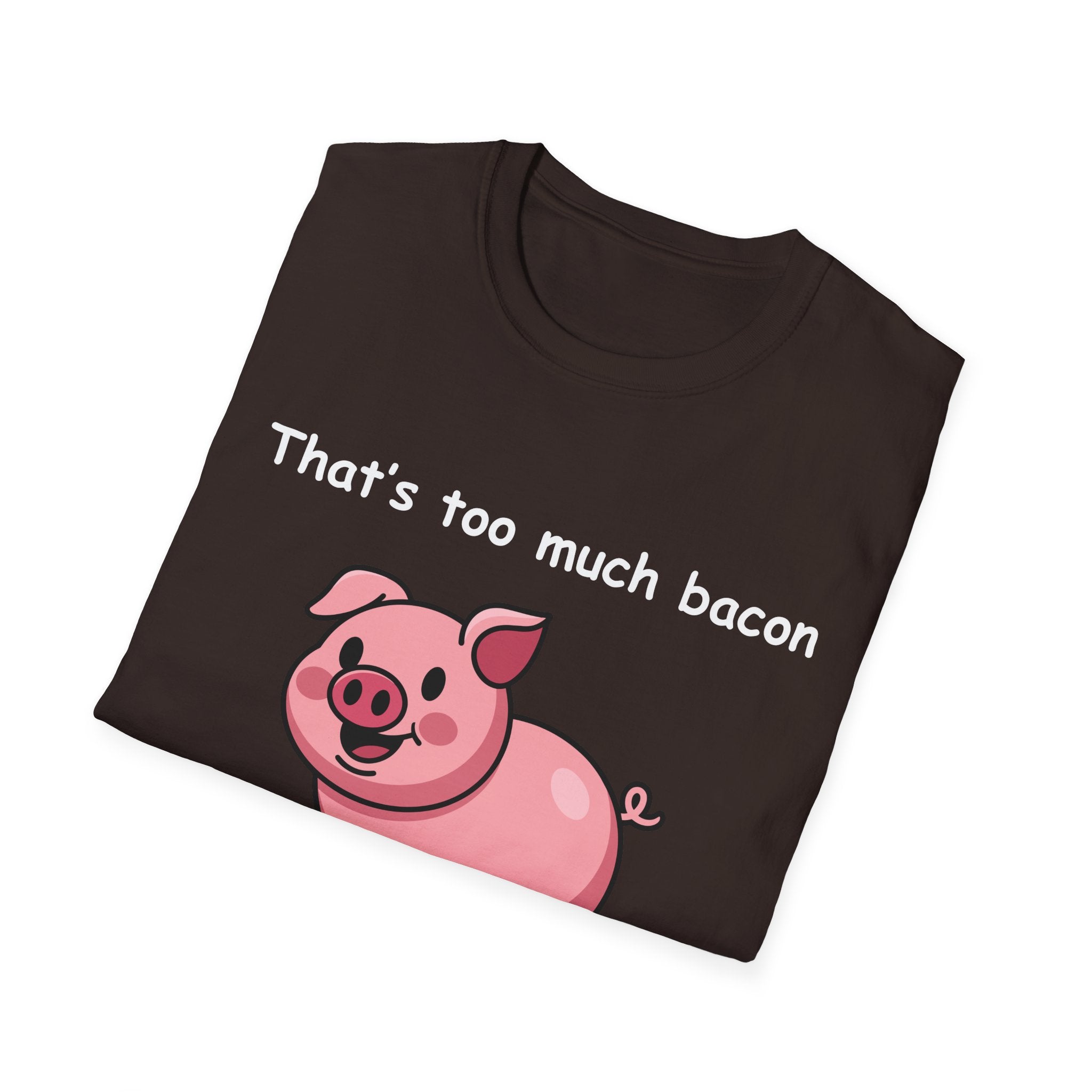 Funny Bacon T-Shirt – “That’s Too Much Bacon Said No One Ever” Graphic Tee