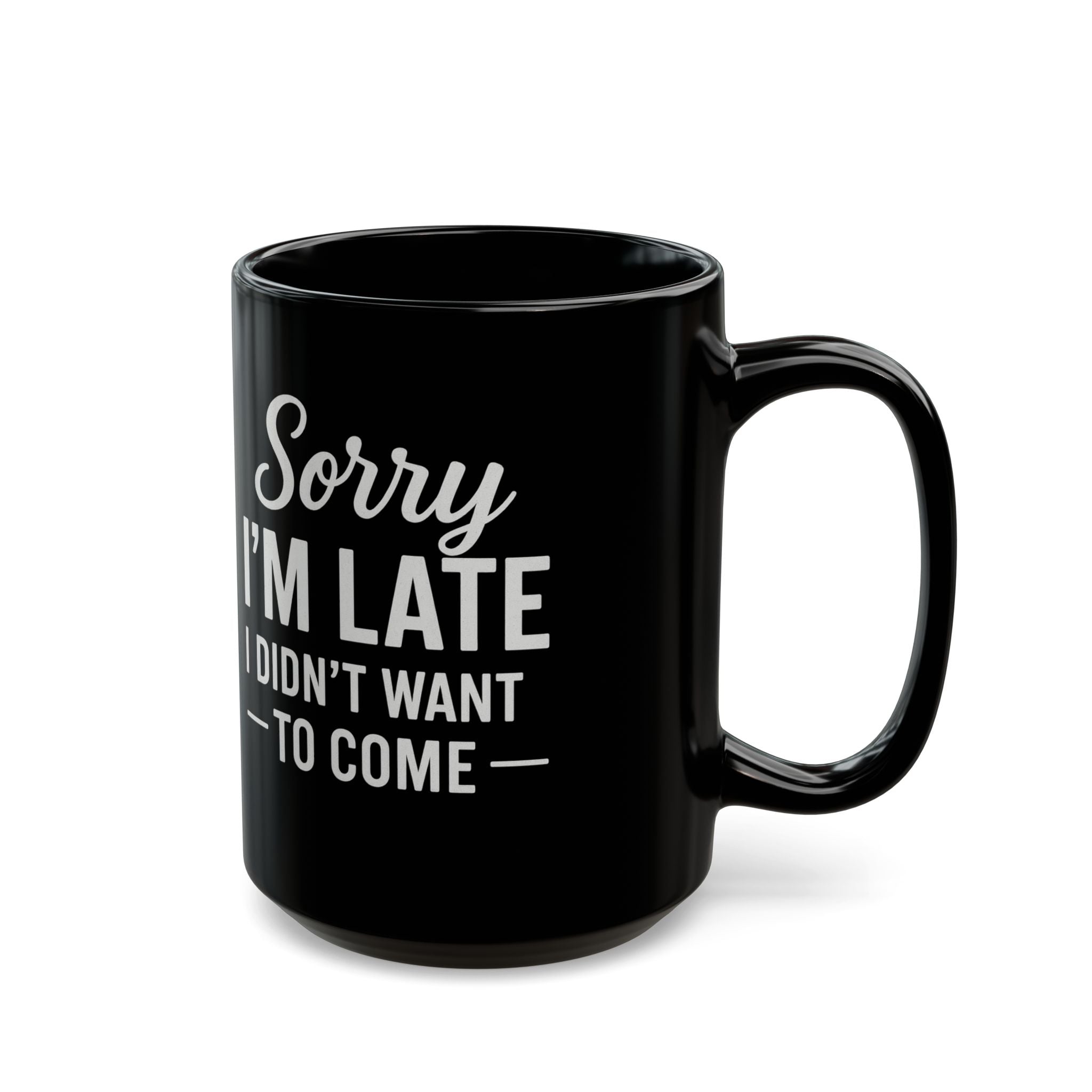 Sorry I’m Late Mug