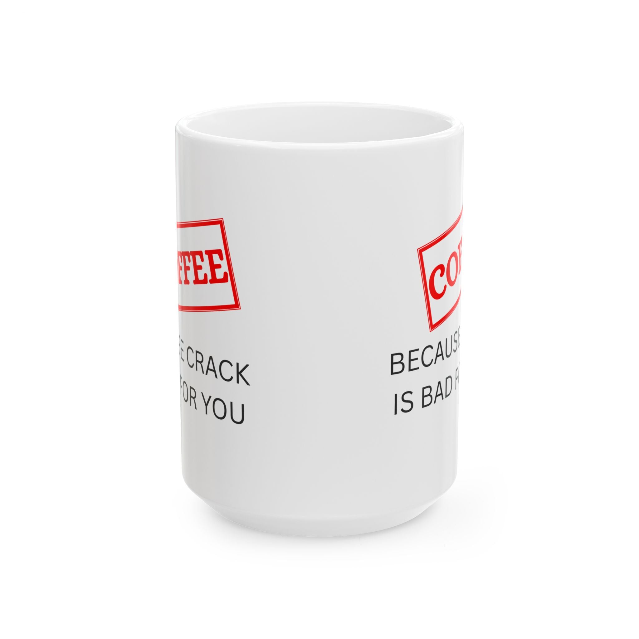 Funny Coffee Mug – “Because Crack is Bad for You” Cup, Bold Red Label Design