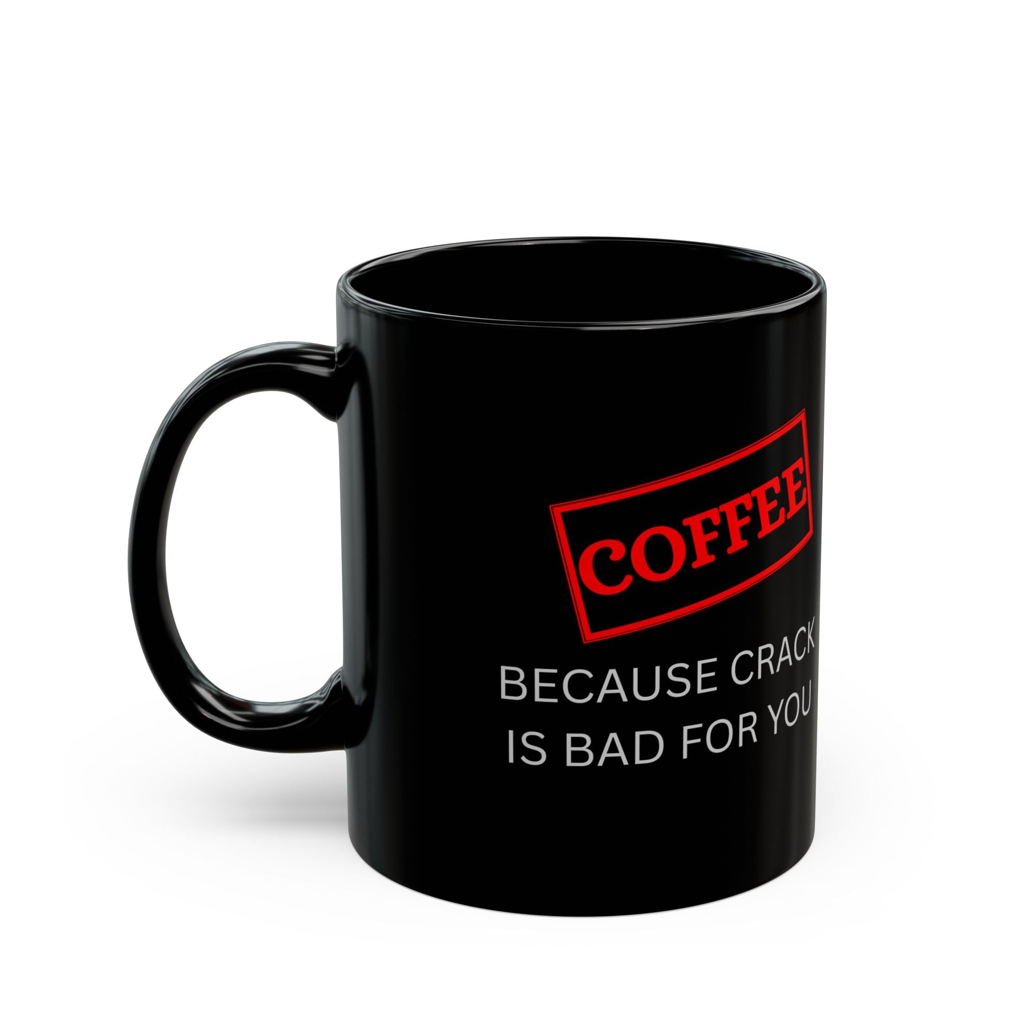 Funny Coffee Mug – “Because Crack is Bad for You” Cup, Bold Red Label Design 11oz, 15oz