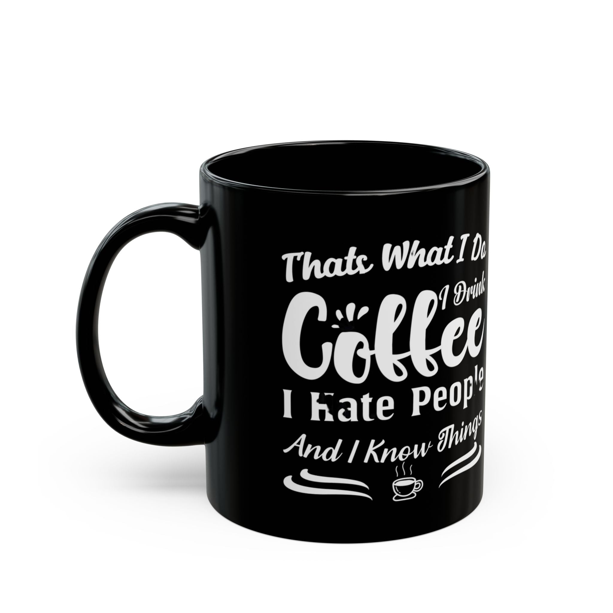 Coffee, Hate People & Know Things Mug