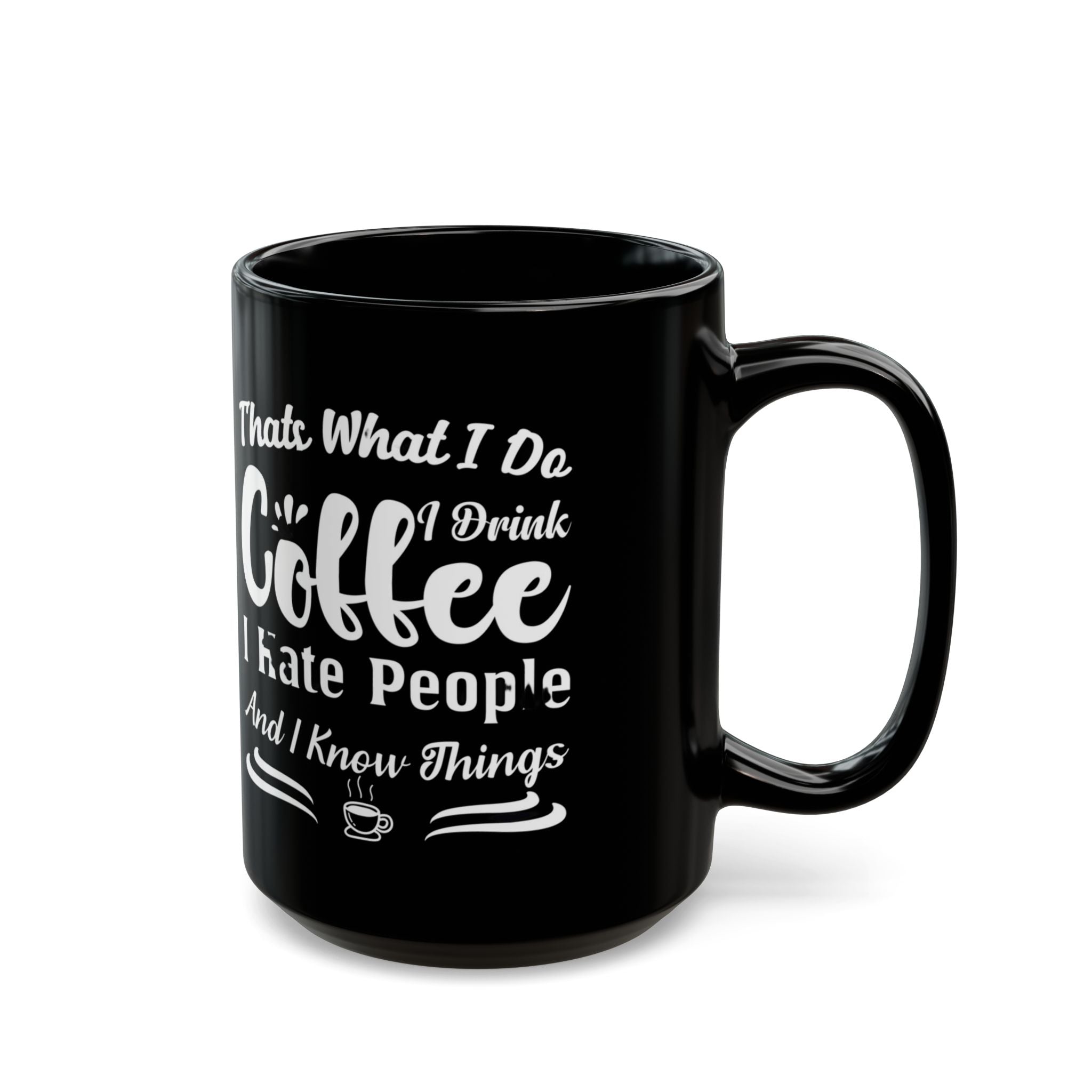 Coffee, Hate People & Know Things Mug