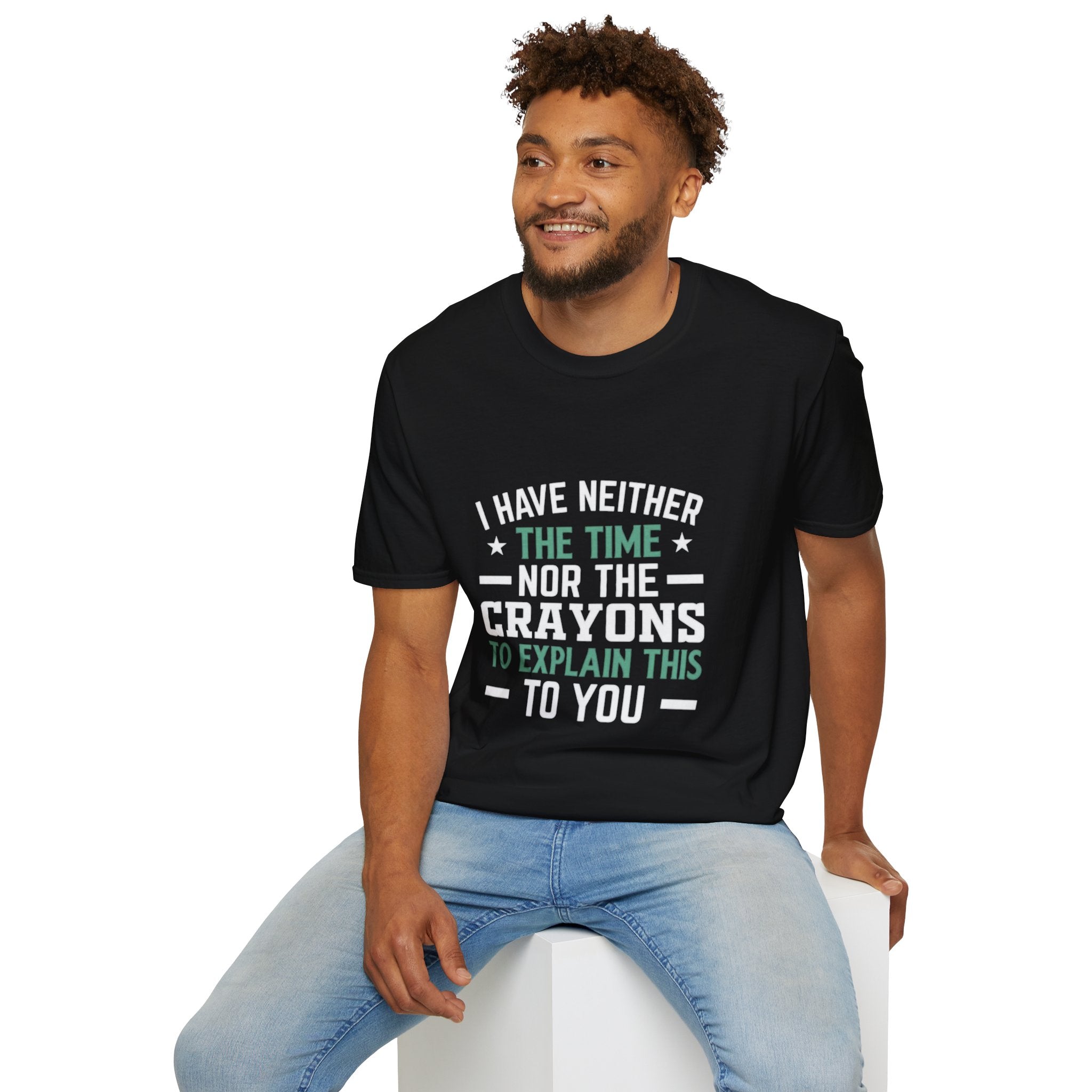 No Time or Crayons T-Shirt | Funny Sarcastic Quote Tee