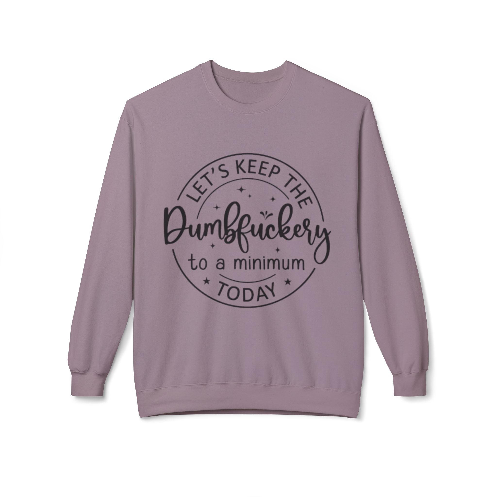 Keep Dumbf*ckery to a Minimum Sweatshirt | Zero FG