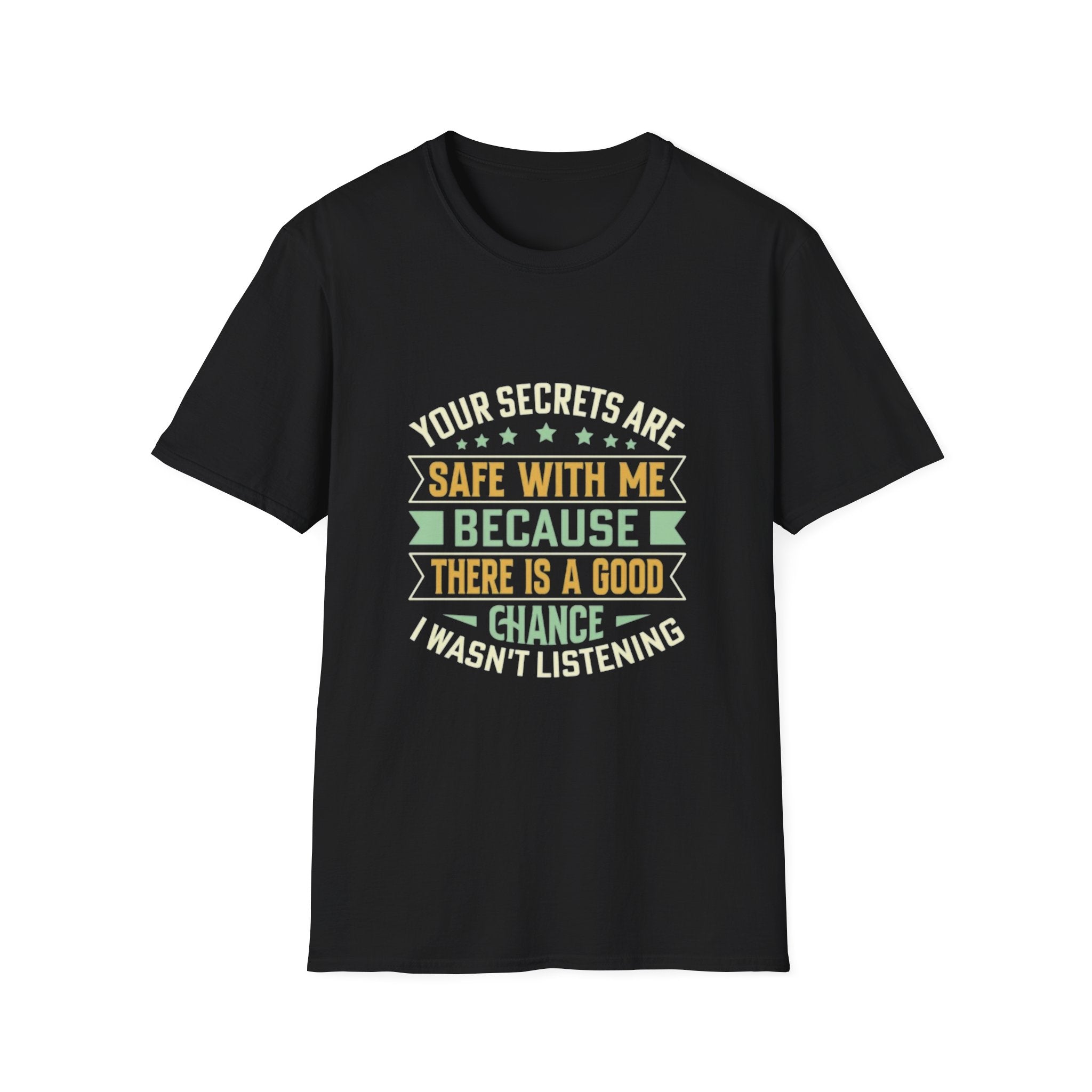 Funny T-Shirt – Your Secrets Are Safe With Me, Sarcastic Quote Tee, Black Unisex Shirt