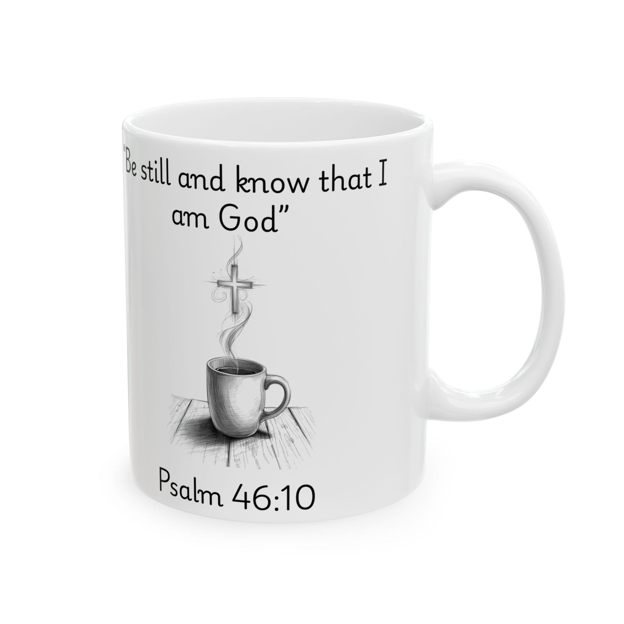 Be Still and Know – Christian Coffee Mug (Psalm 46:10)