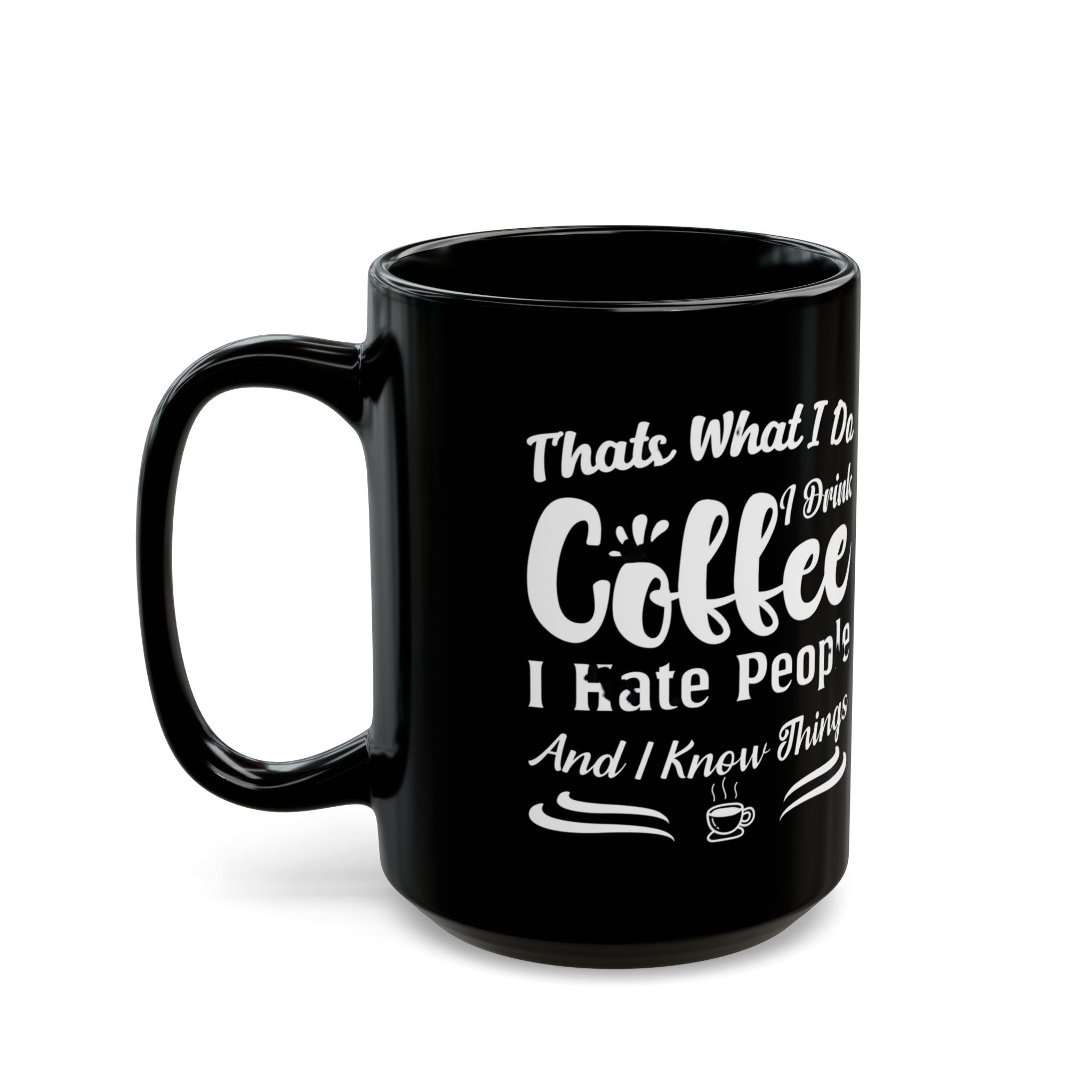 Coffee, Hate People & Know Things Mug