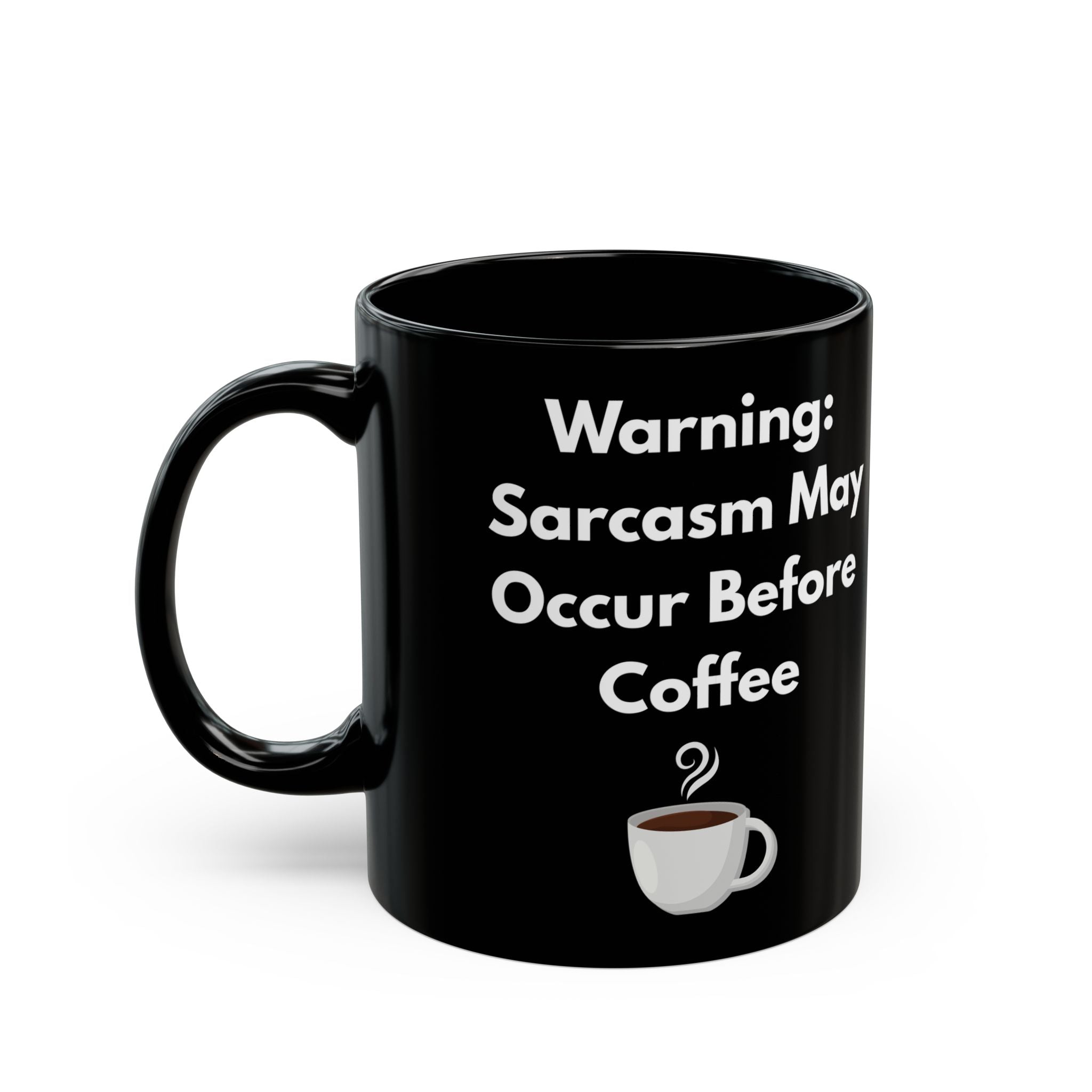 Funny Coffee Mug – Warning: Sarcasm Before Coffee (11oz & 15oz)