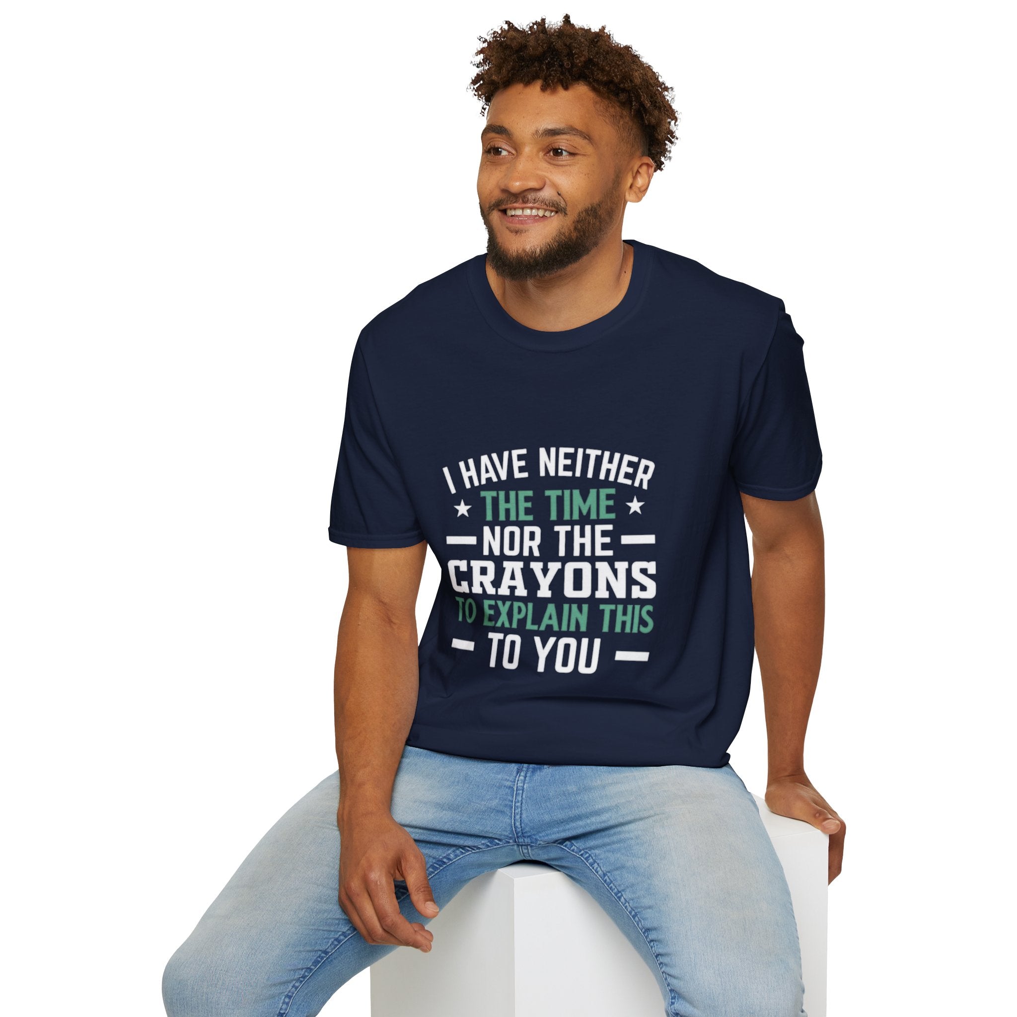 No Time or Crayons T-Shirt | Funny Sarcastic Quote Tee