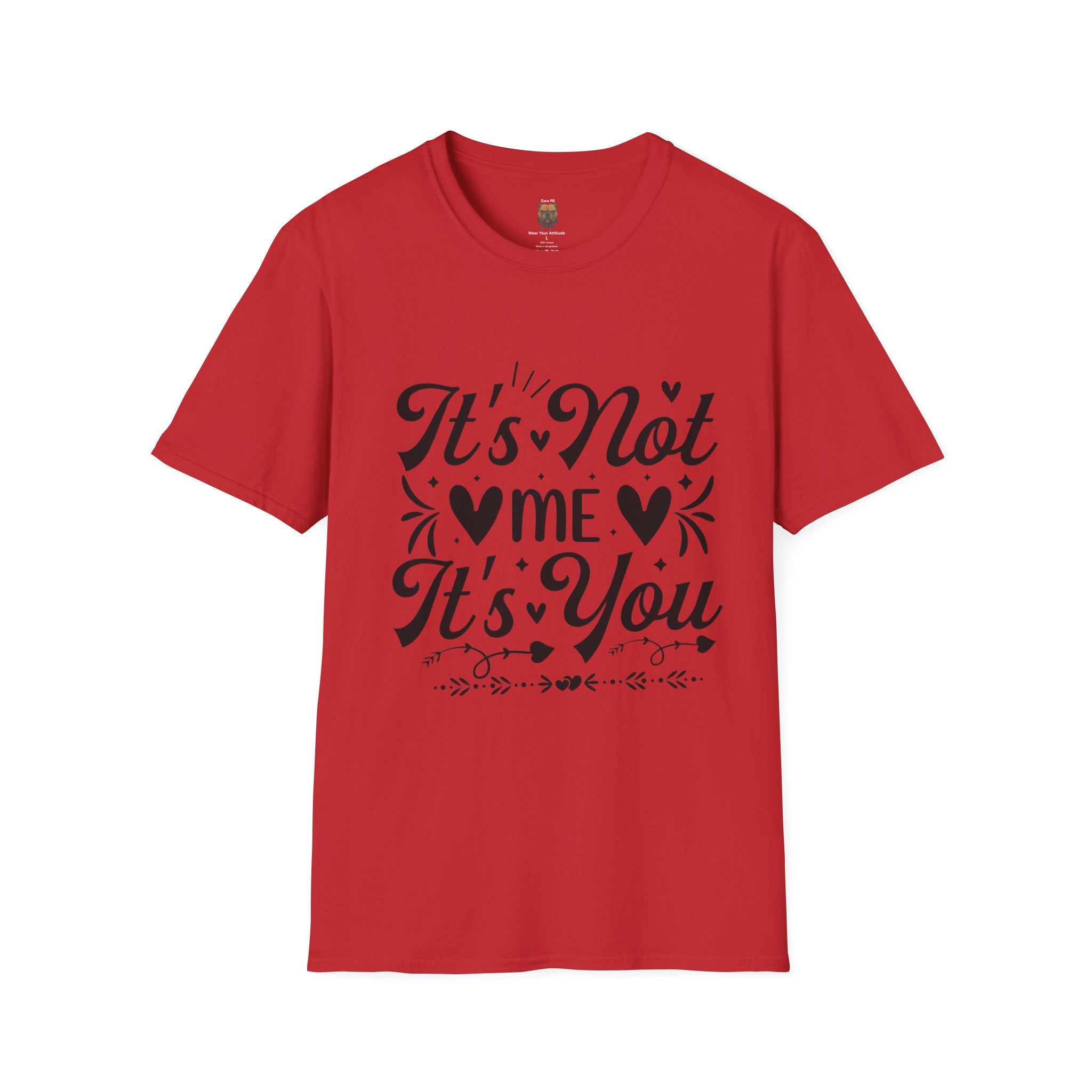It’s Not Me It’s You T-Shirt – Funny Breakup Graphic Tee