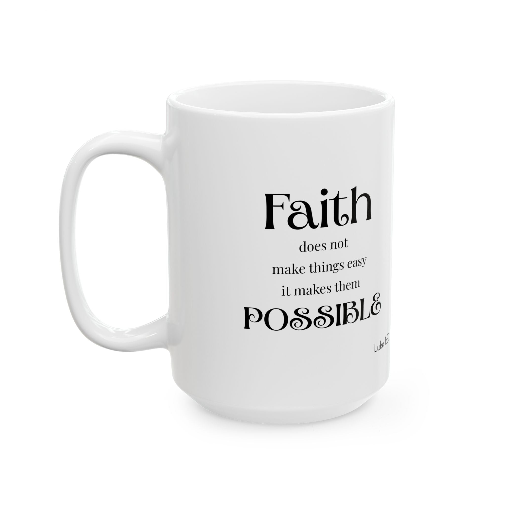 Inspirational Faith Ceramic Mug -  Motivation for Everyday, Spiritual Encouragement