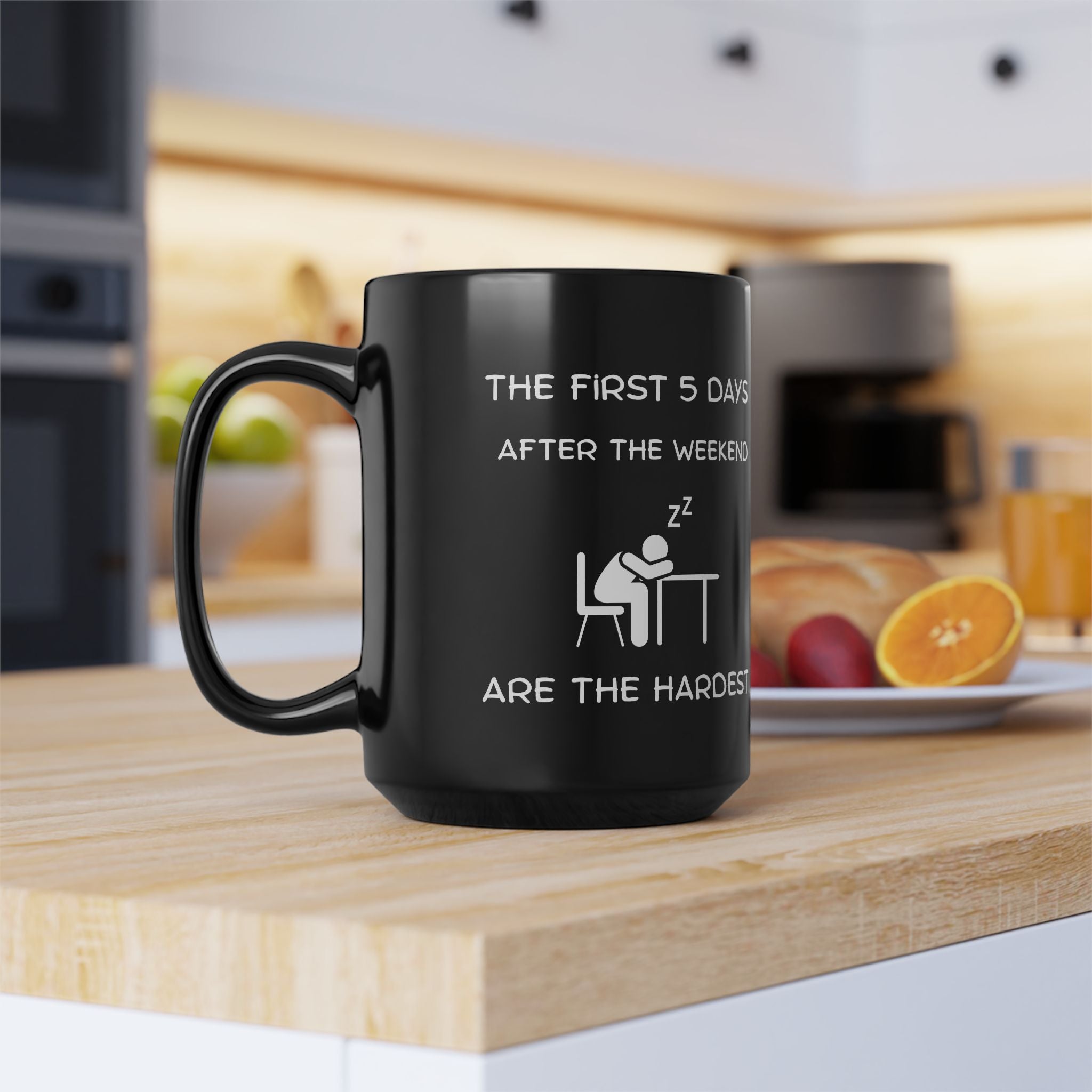 Funny Workweek Mug | The First 5 Days After the Weekend Coffee Cup 11oz or 15oz