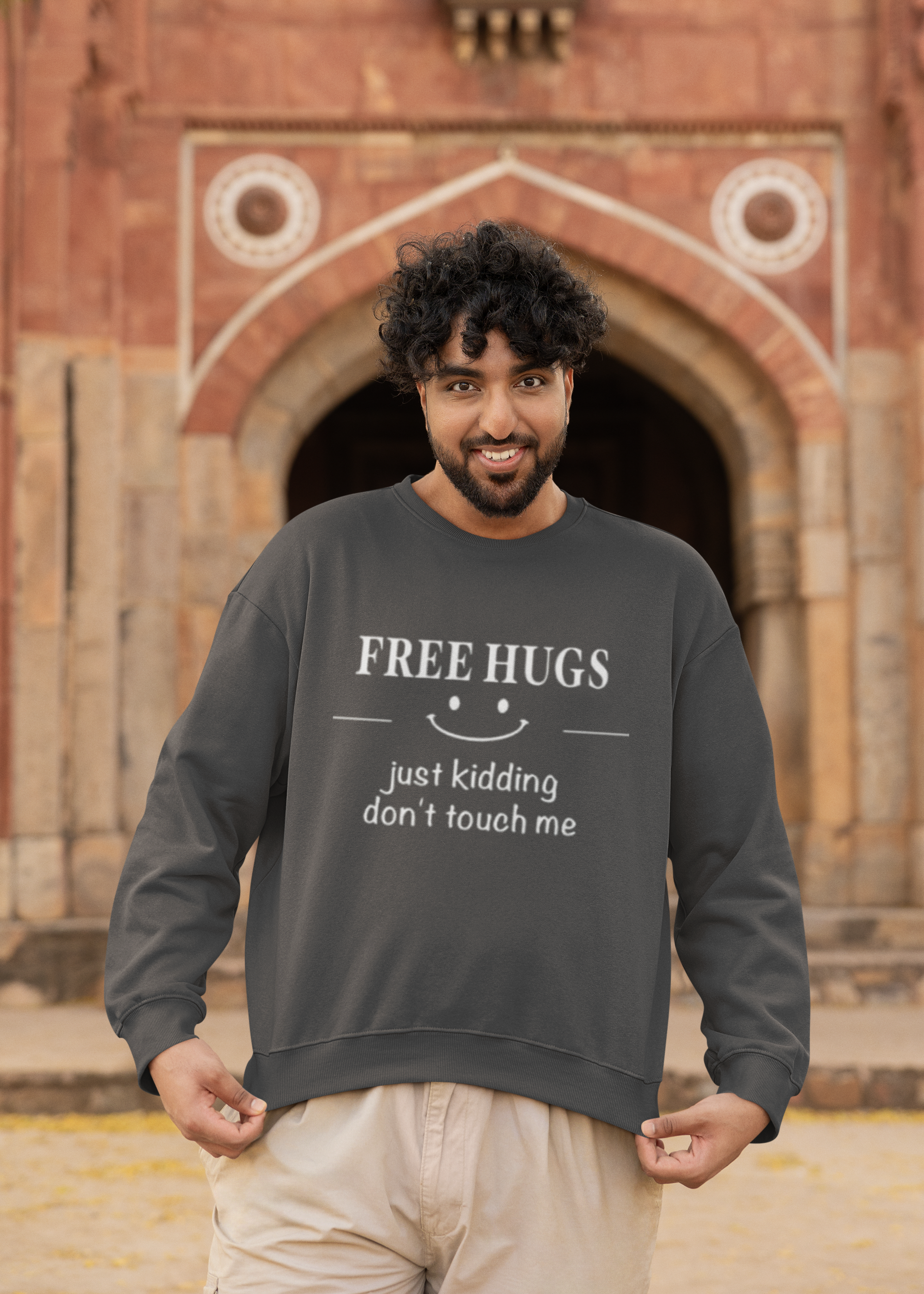 Free Hugs (Just Kidding) Funny Sweatshirt