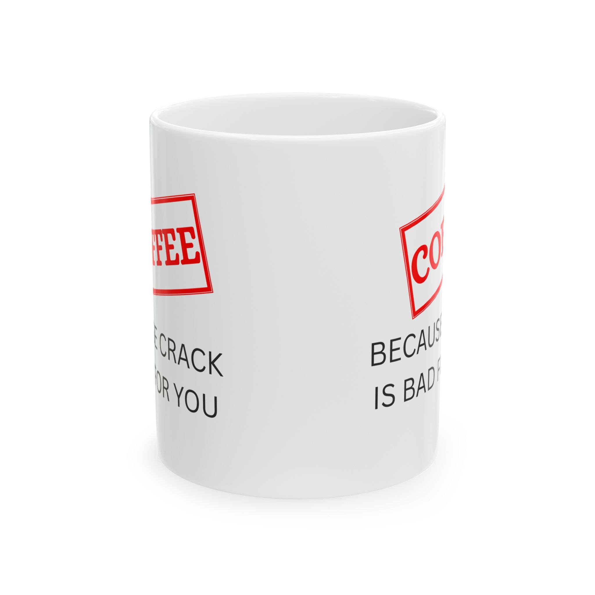 Funny Coffee Mug – “Because Crack is Bad for You” Cup, Bold Red Label Design