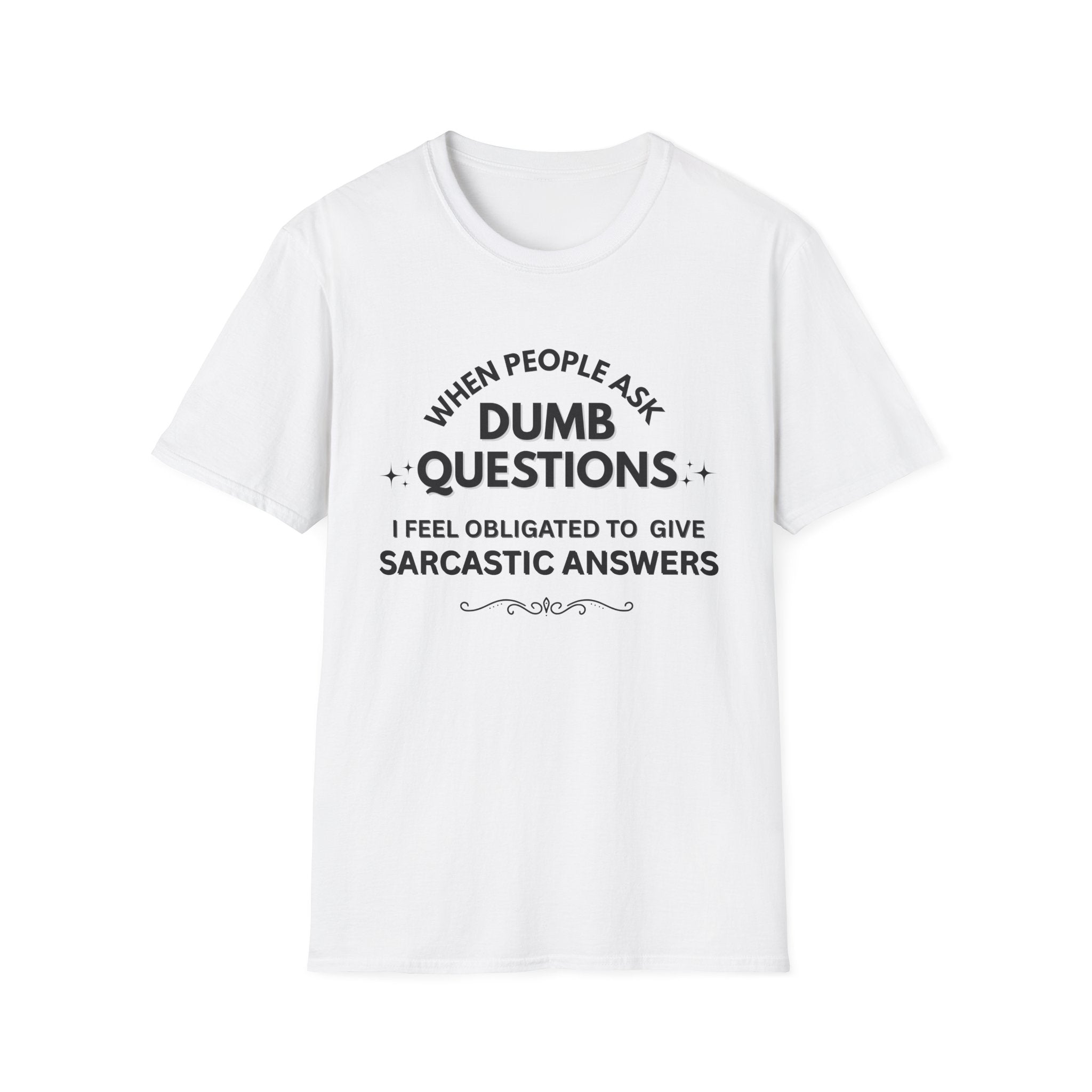 Dumb Questions Sarcastic T-Shirt – Funny Graphic Tee for Men & Women