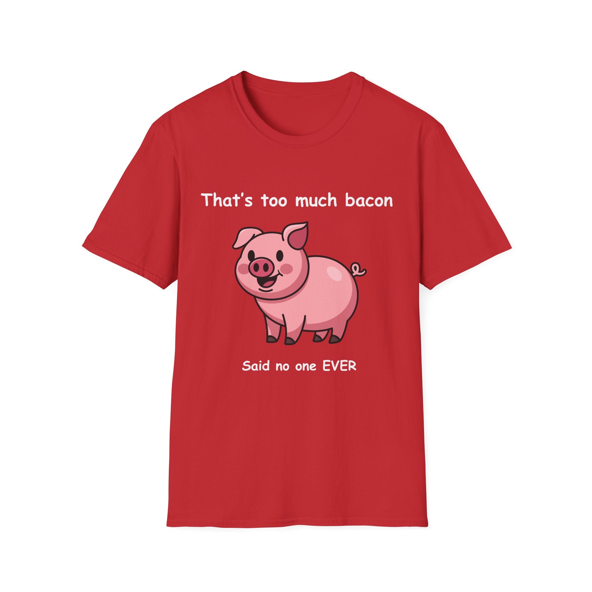 Funny Bacon T-Shirt – “That’s Too Much Bacon Said No One Ever” Graphic Tee