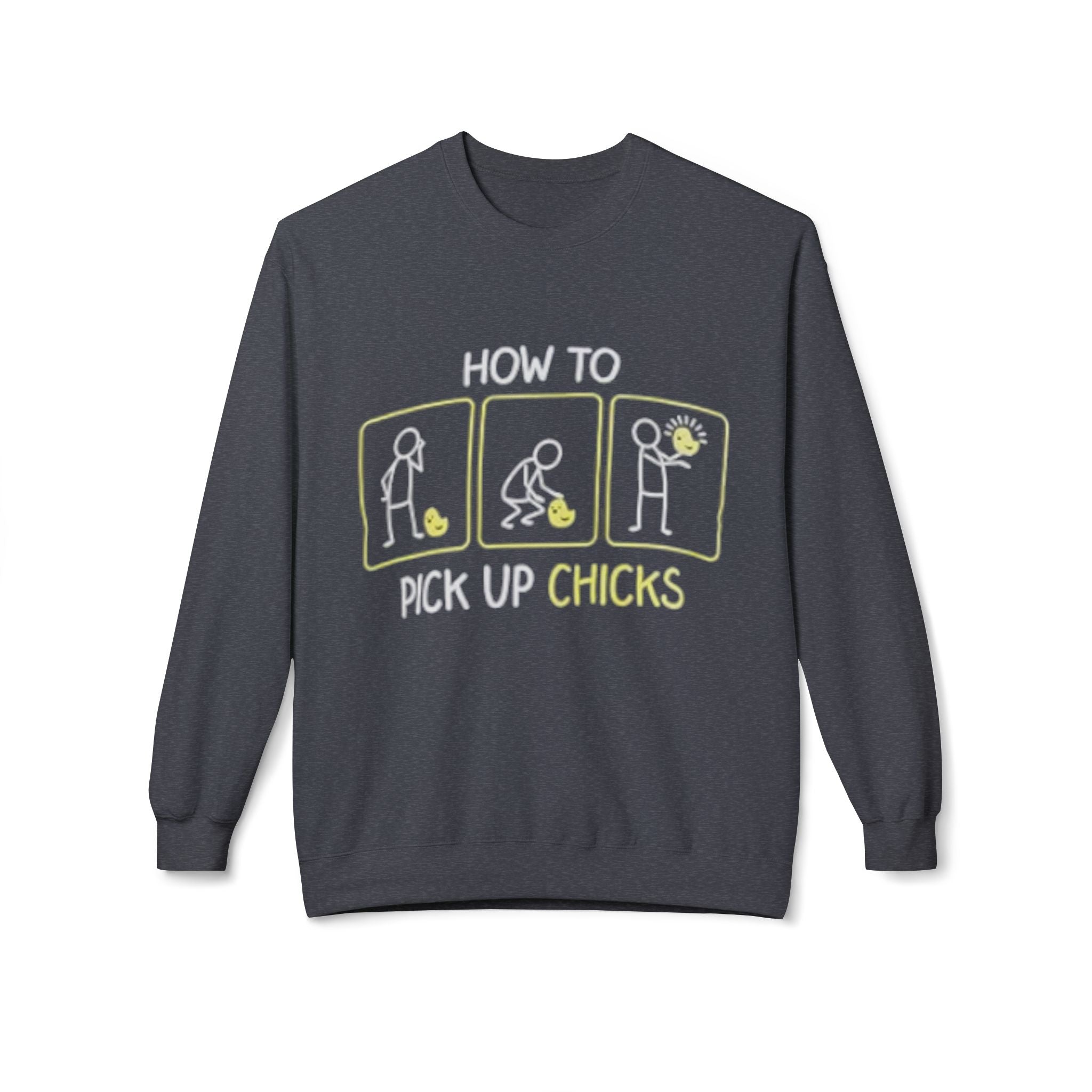 How to Pick Up Chicks Sweatshirt – Funny Graphic Pullover