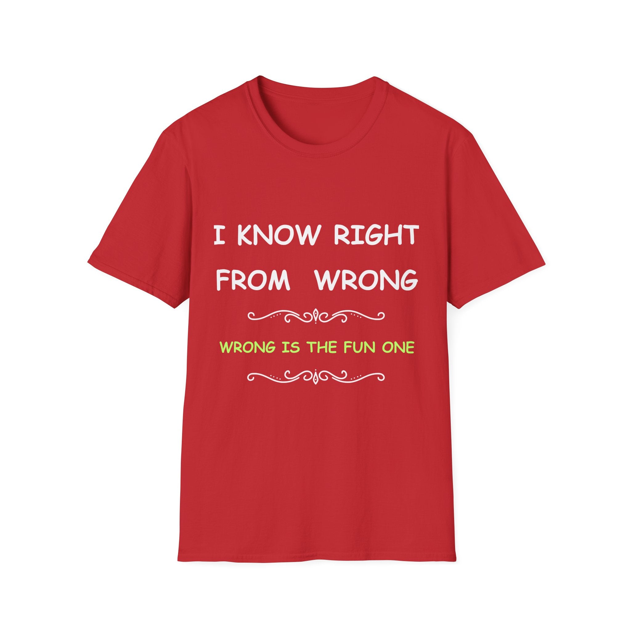 Funny “I Know Right From Wrong” T-Shirt – Wrong Is the Fun One Tee