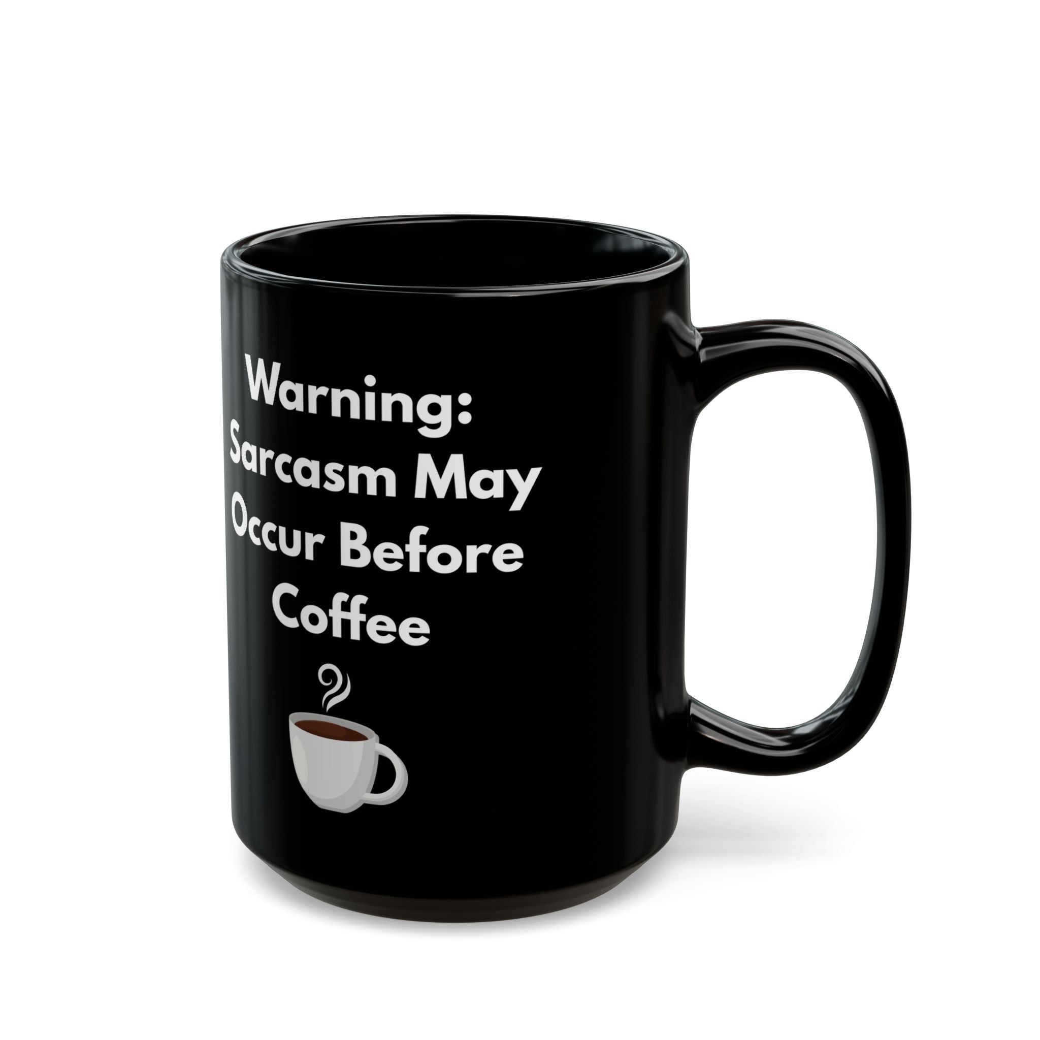 Funny Coffee Mug – Warning: Sarcasm Before Coffee (11oz & 15oz)
