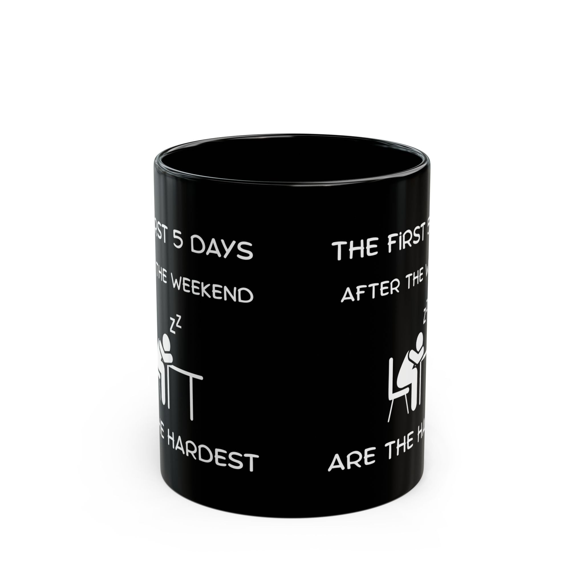 Funny Workweek Mug | The First 5 Days After the Weekend Coffee Cup 11oz or 15oz
