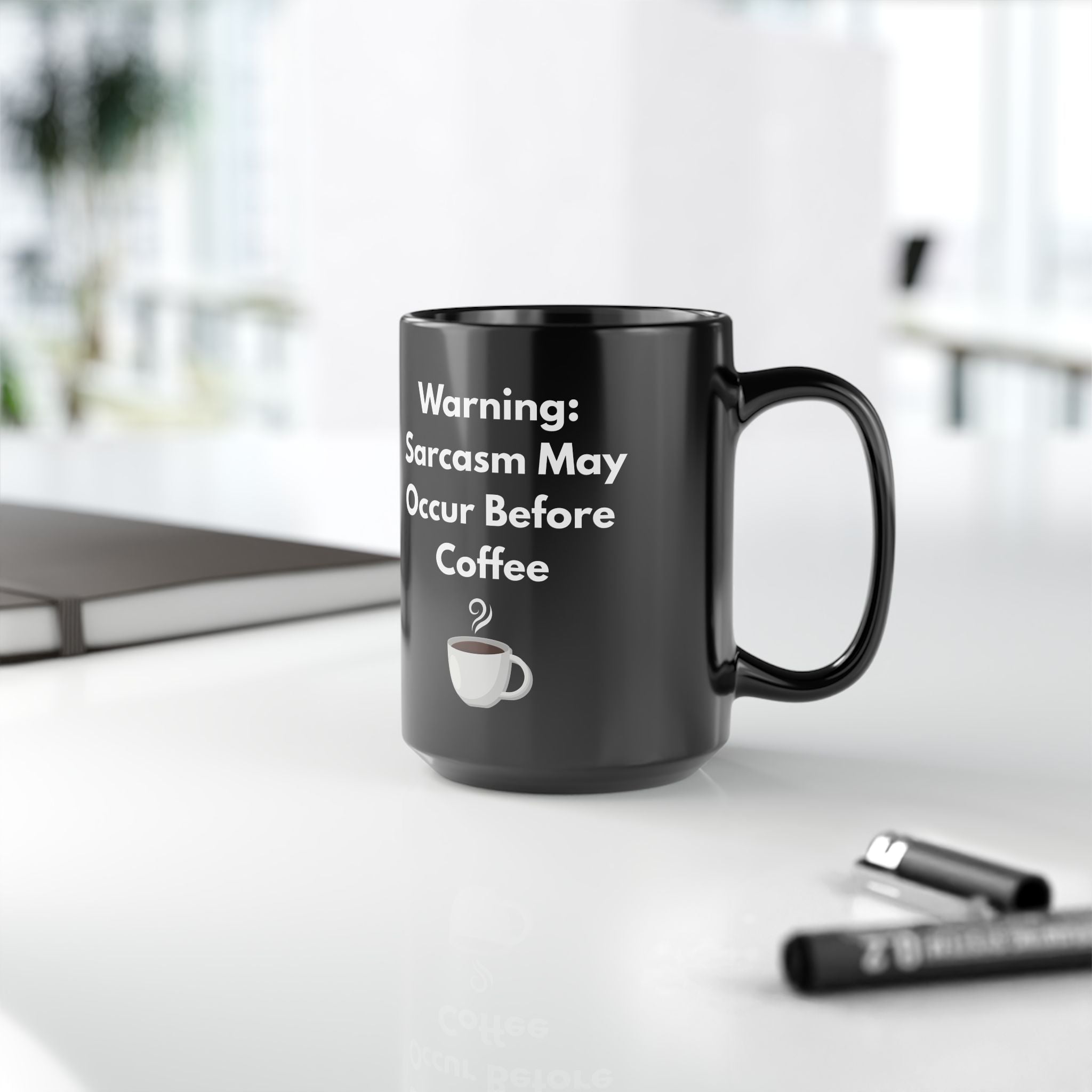Funny Coffee Mug – Warning: Sarcasm Before Coffee (11oz & 15oz)