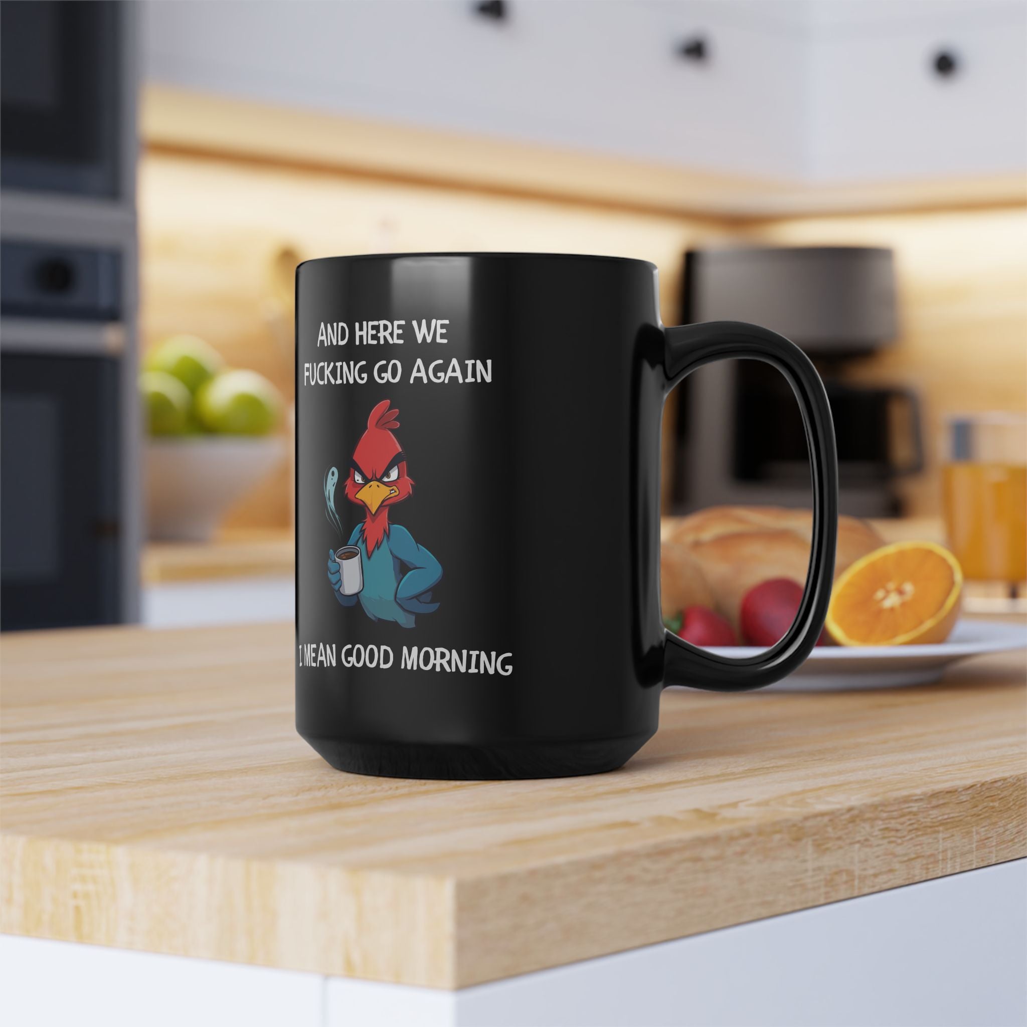 Funny Angry Rooster Coffee Mug – “Here We Go Again” Morning Humor Cup