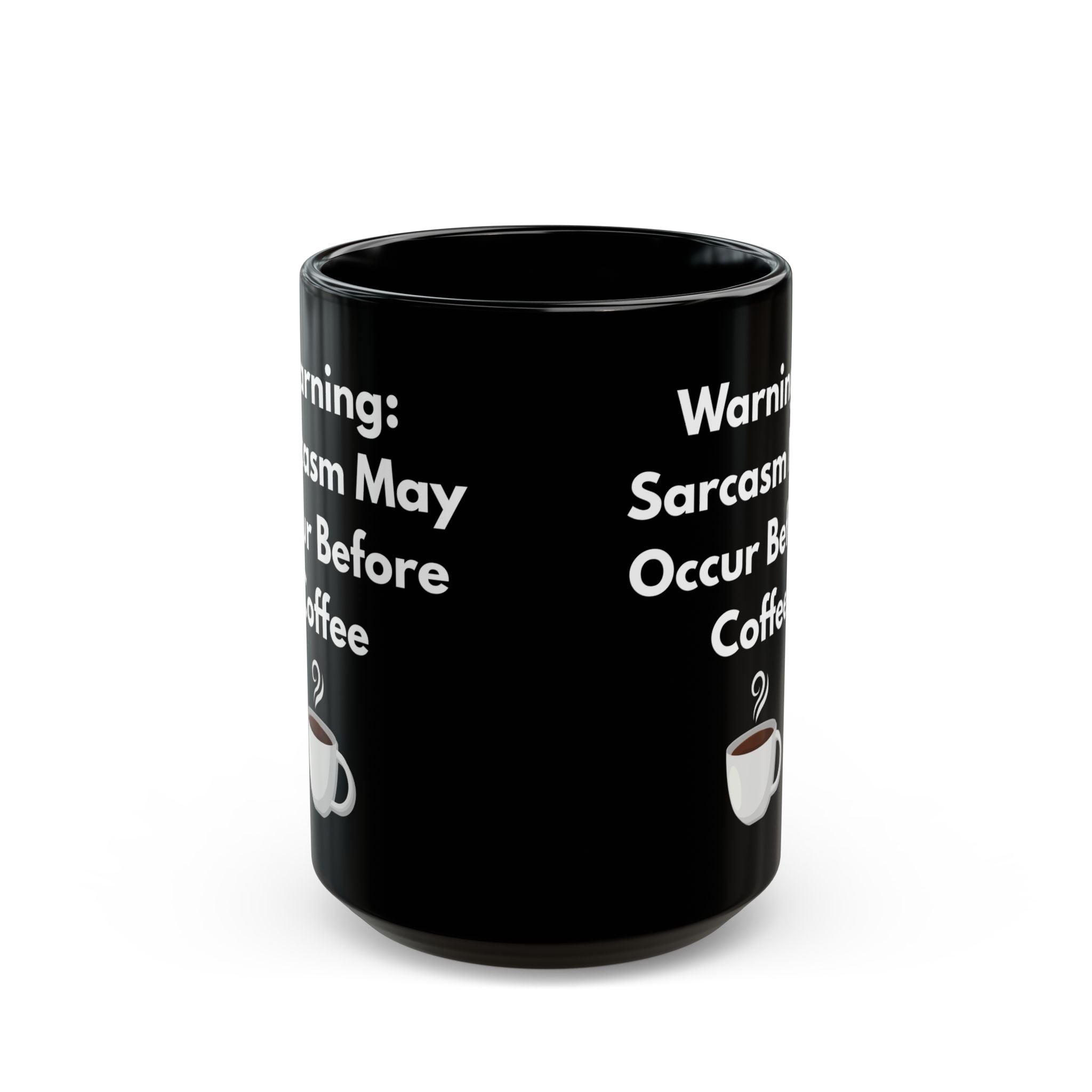 Funny Coffee Mug – Warning: Sarcasm Before Coffee (11oz & 15oz)