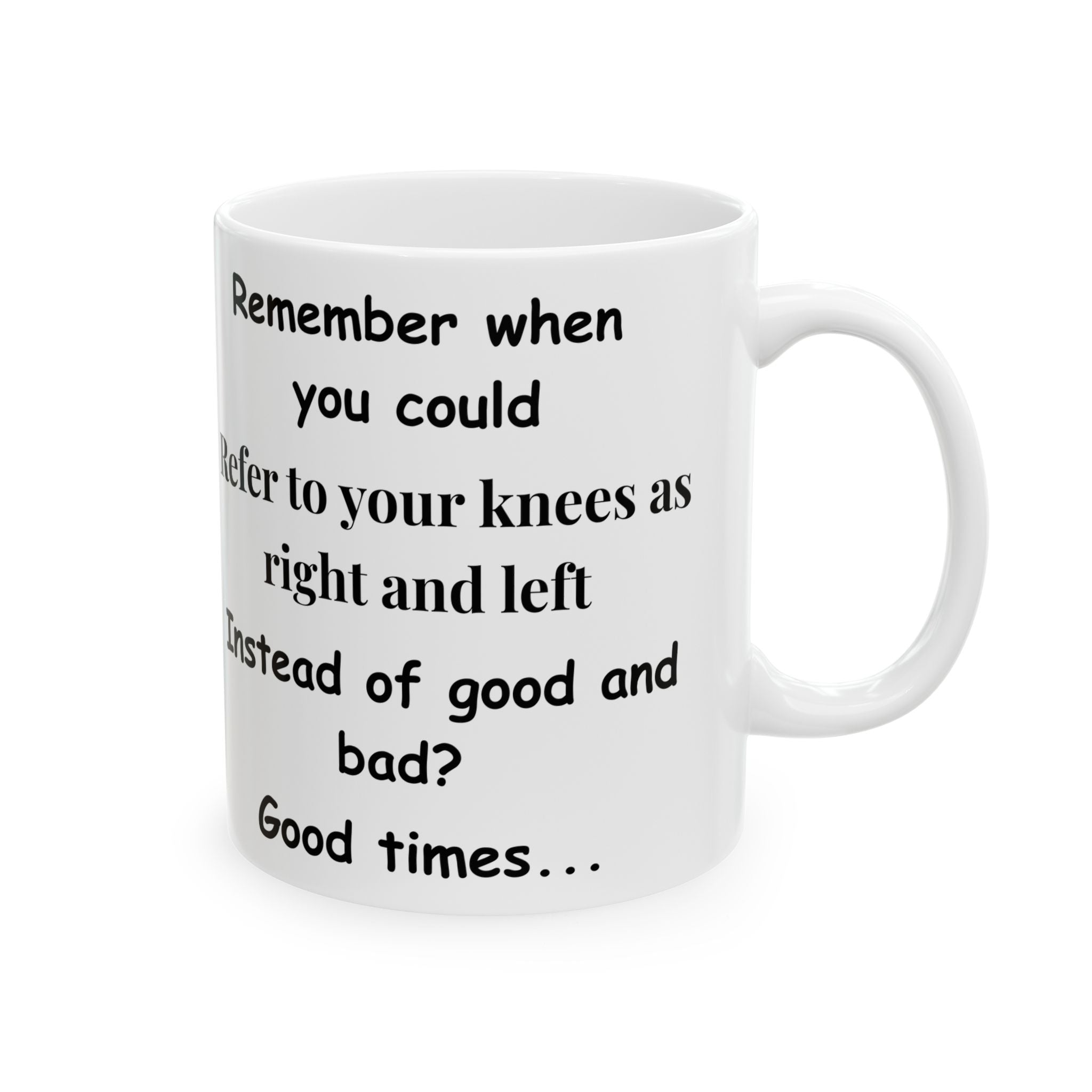 Funny Aging Mug – “Good Knees, Bad Knees” Coffee Cup