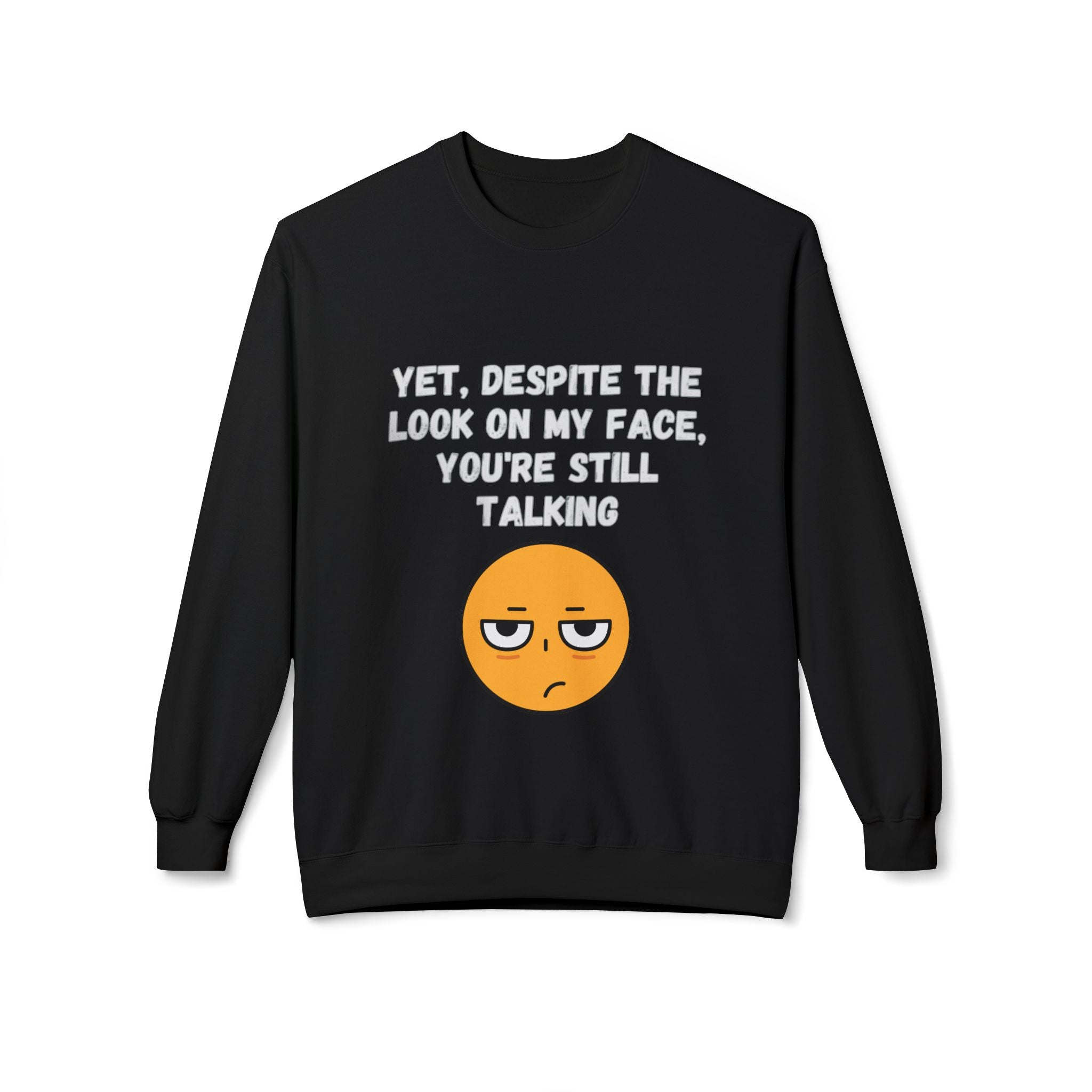 π Still Talking Emoji Sweatshirt β Sarcastic Unisex Crewneck
