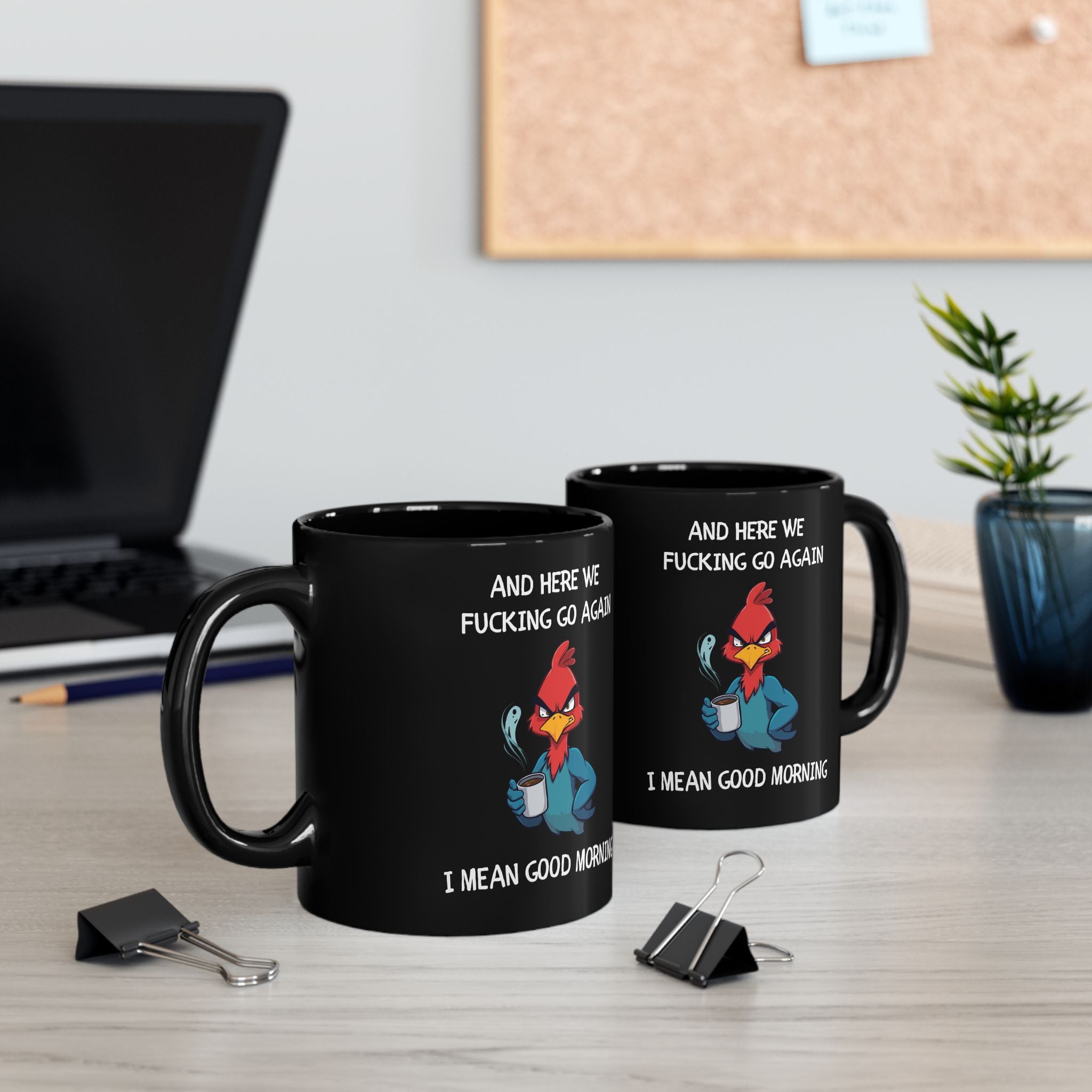 Funny Angry Rooster Coffee Mug – “Here We Go Again” Morning Humor Cup